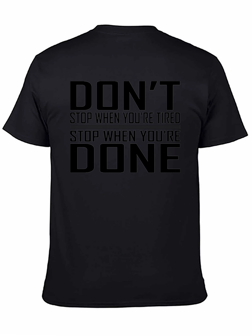 Dont Stop When Youre Tired T-Shirt