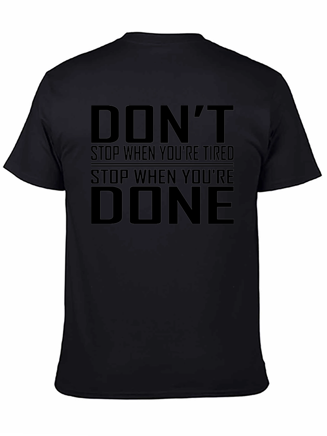Dont Stop When Youre Tired T-Shirt