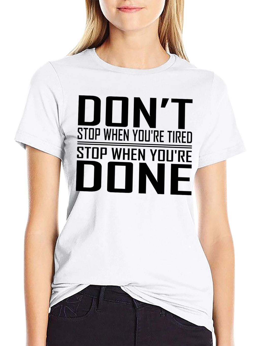 Dont Stop When Youre Tired T-Shirt