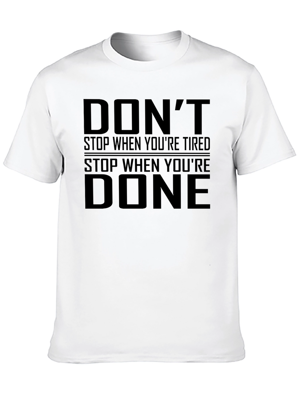 Dont Stop When Youre Tired T-Shirt