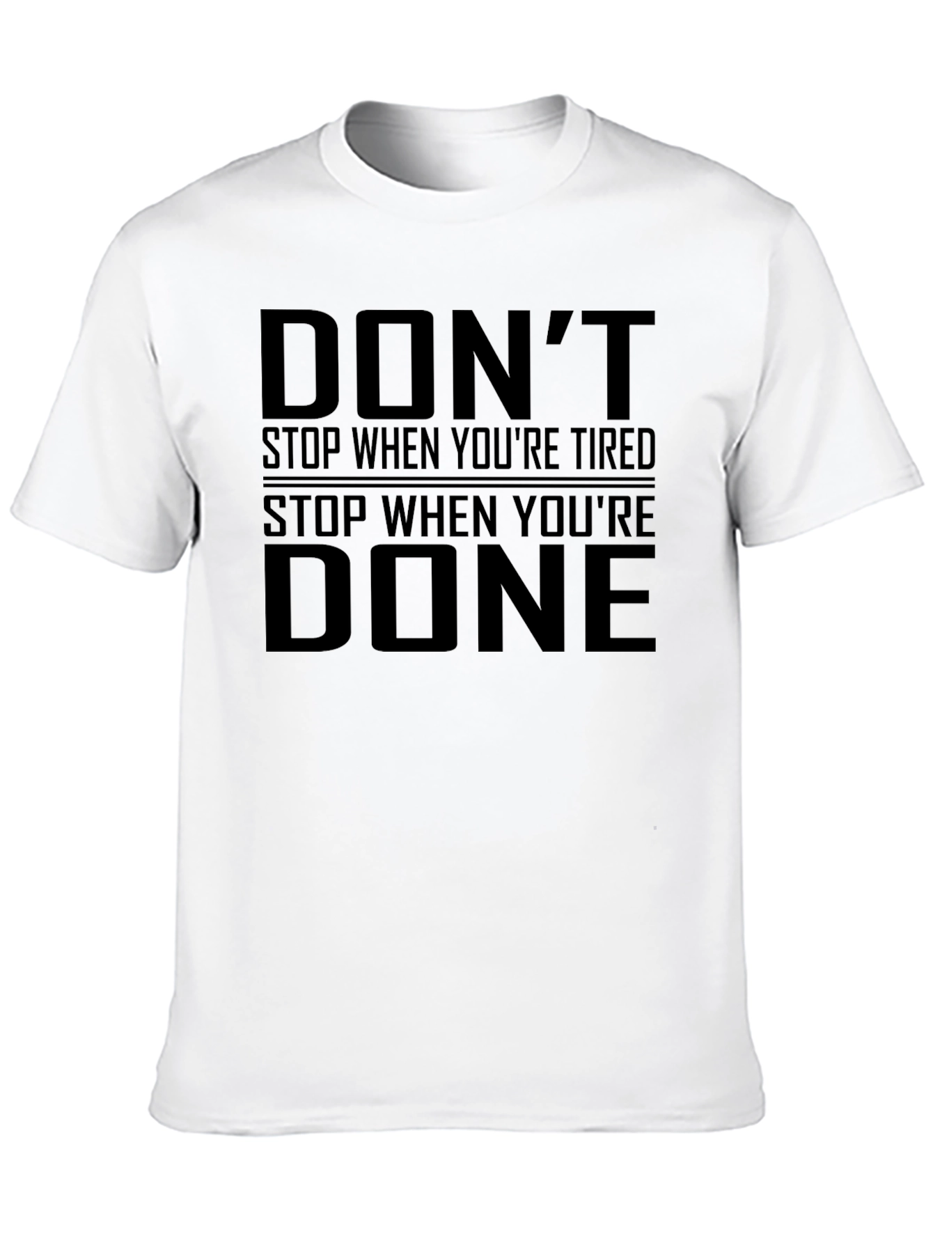 Dont Stop When Youre Tired T-Shirt