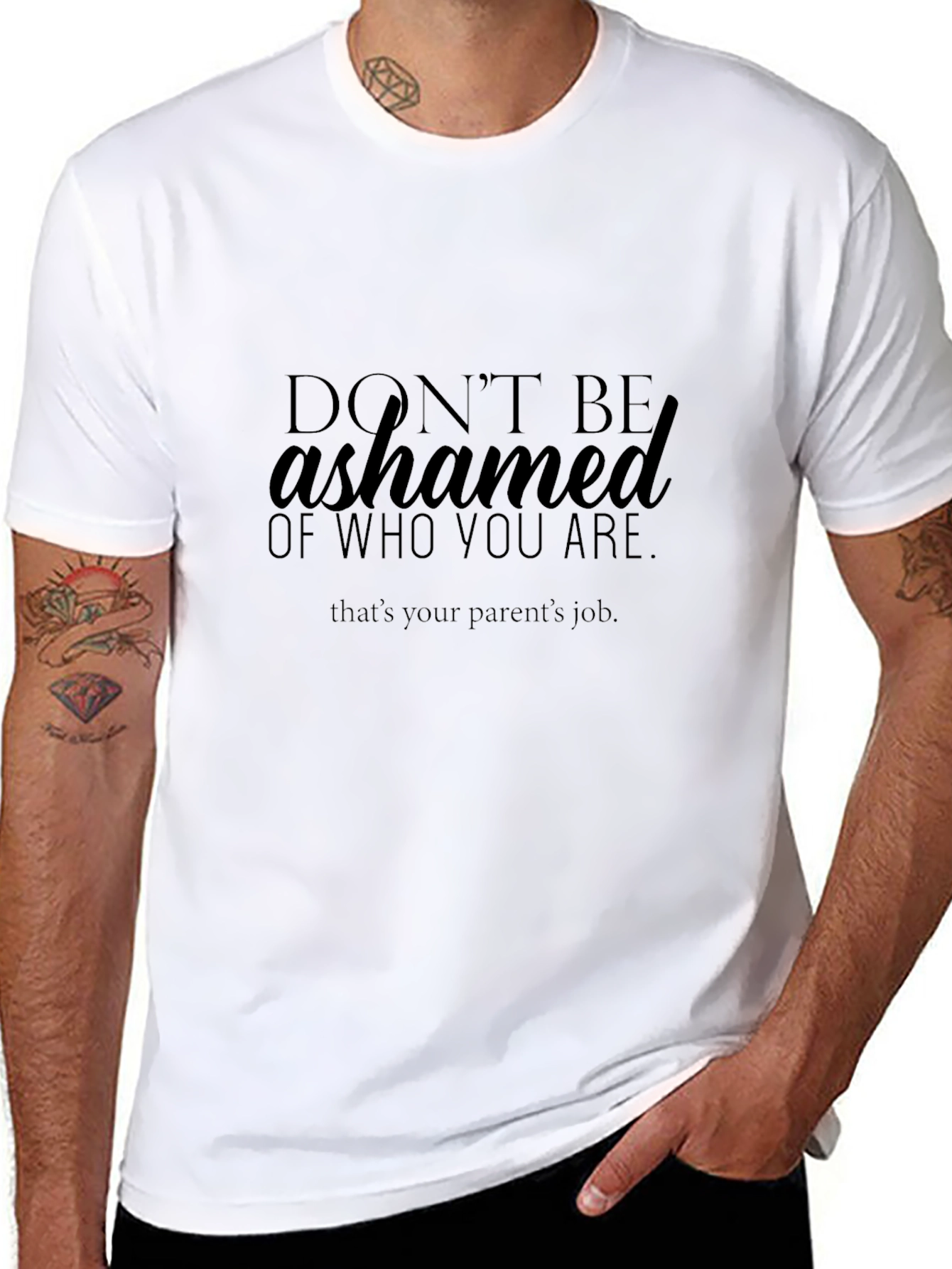 Dont Be Ashamed Slogan T-Shirt
