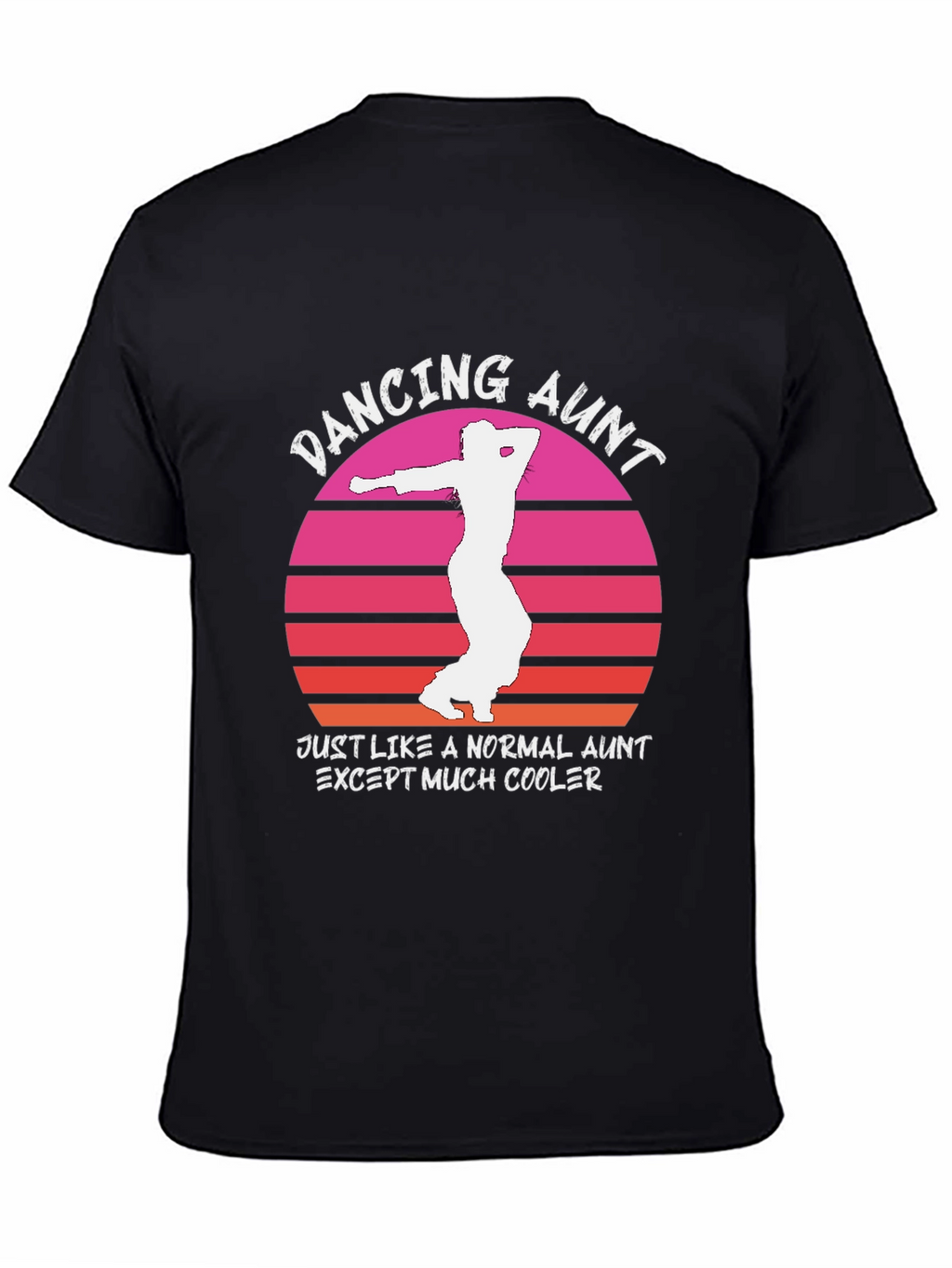 Dancing Aunt T-Shirt - Cool Aunt Gift