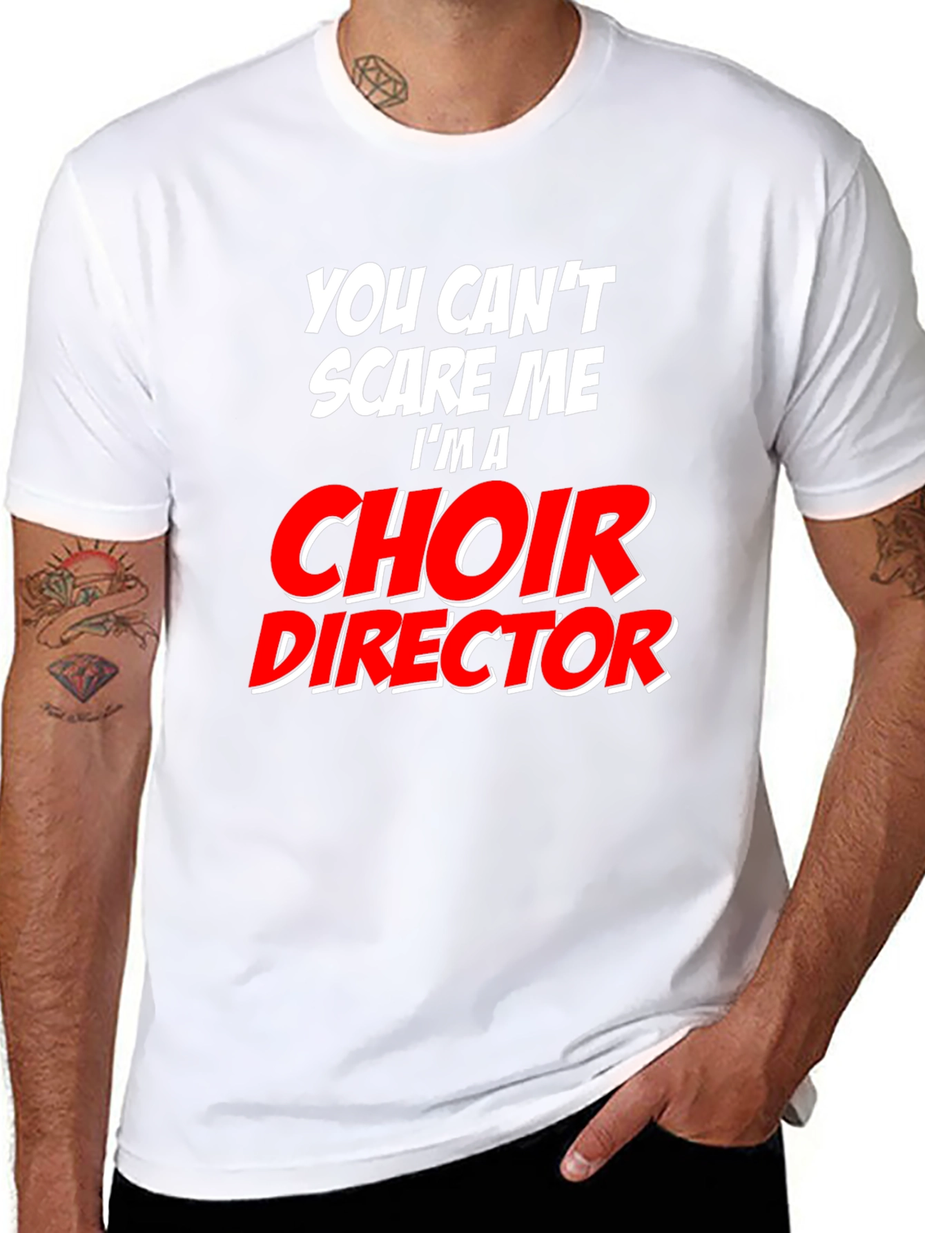 Choir Director T-Shirt: Cant Scare Me
