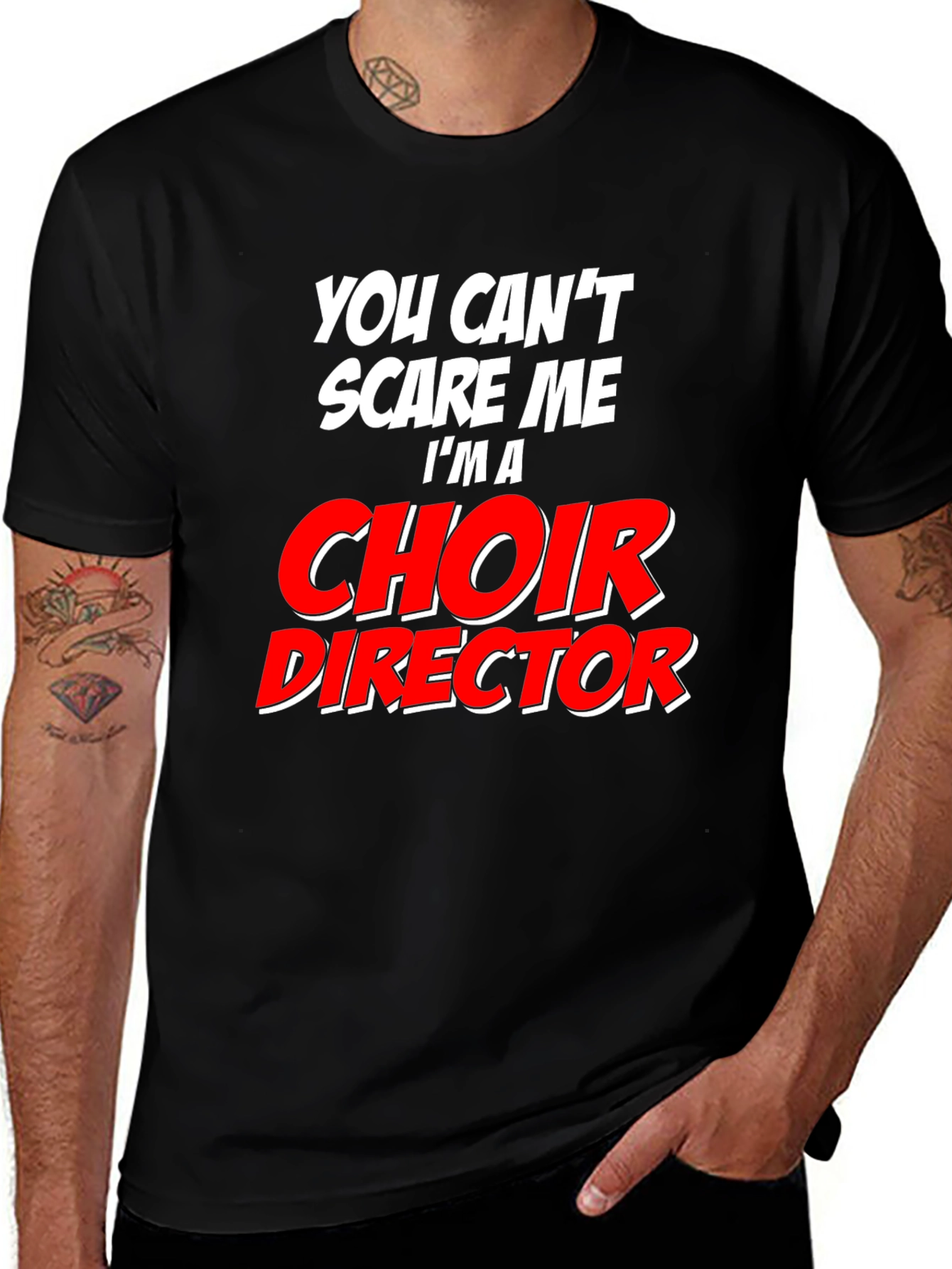 Choir Director T-Shirt: Cant Scare Me
