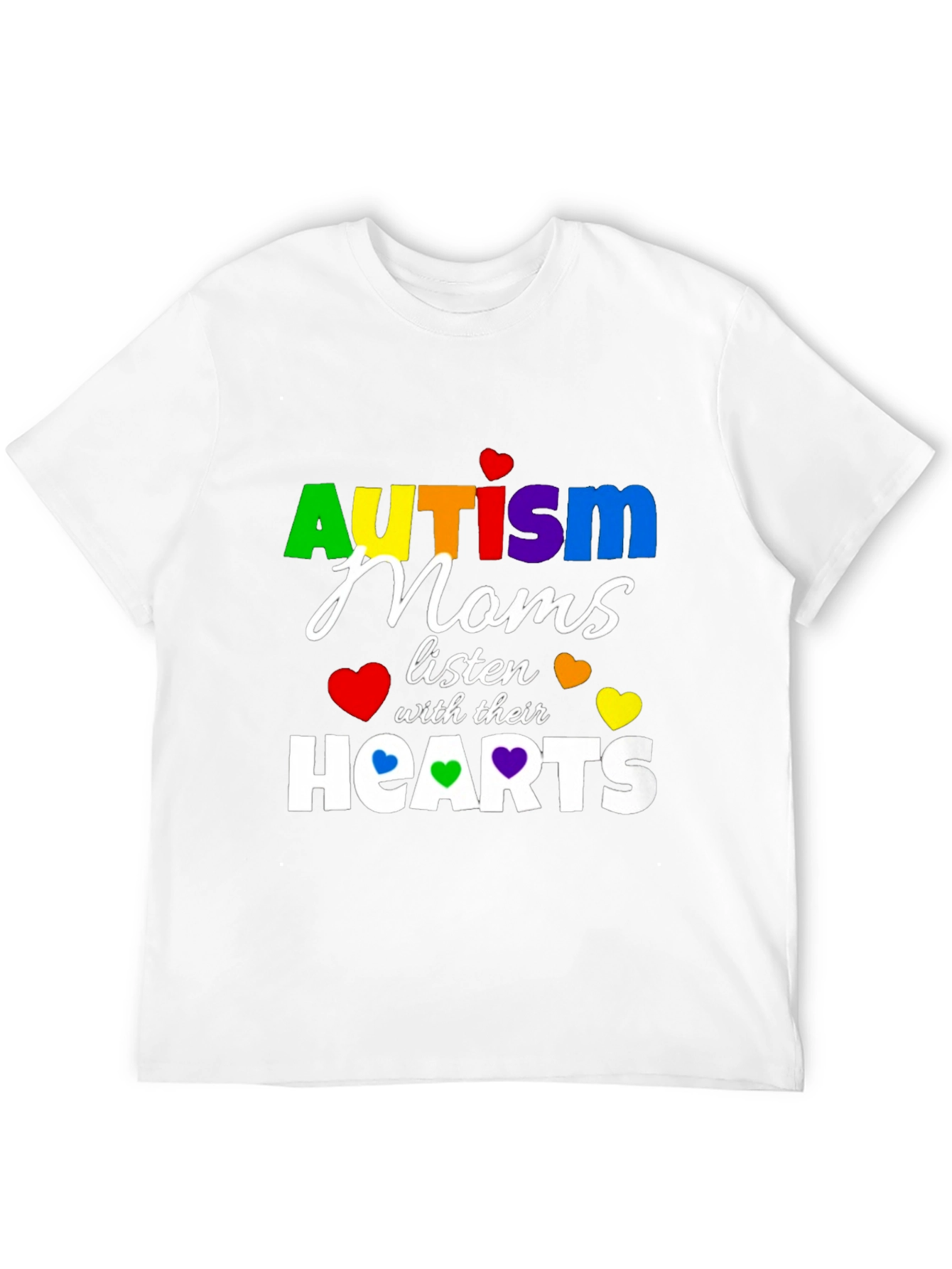 Autism Moms Listen with Their Hearts T-Shirt