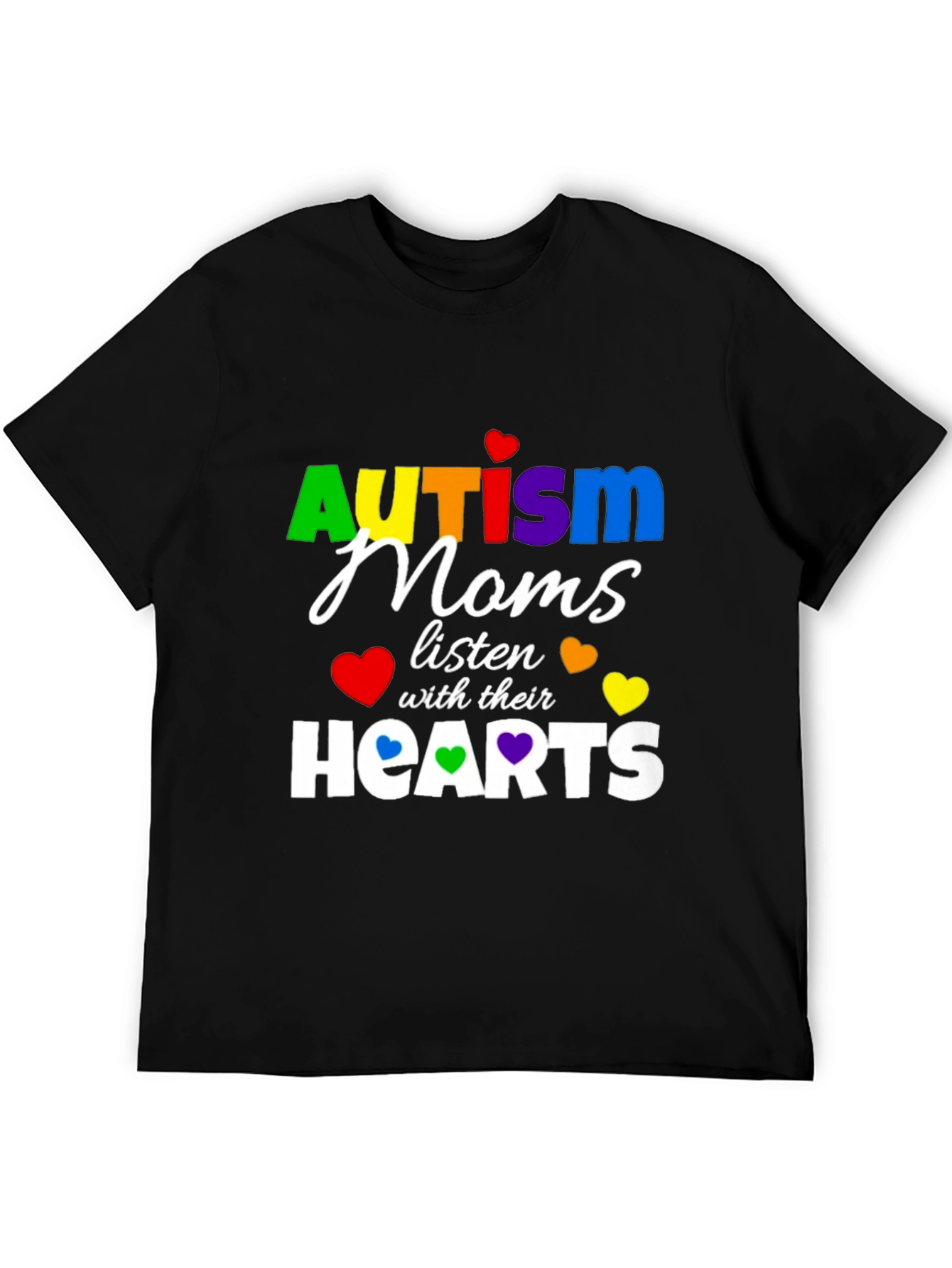 Autism Moms Listen with Their Hearts T-Shirt