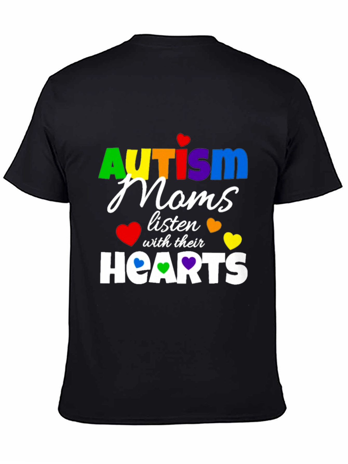 Autism Moms Listen with Their Hearts T-Shirt