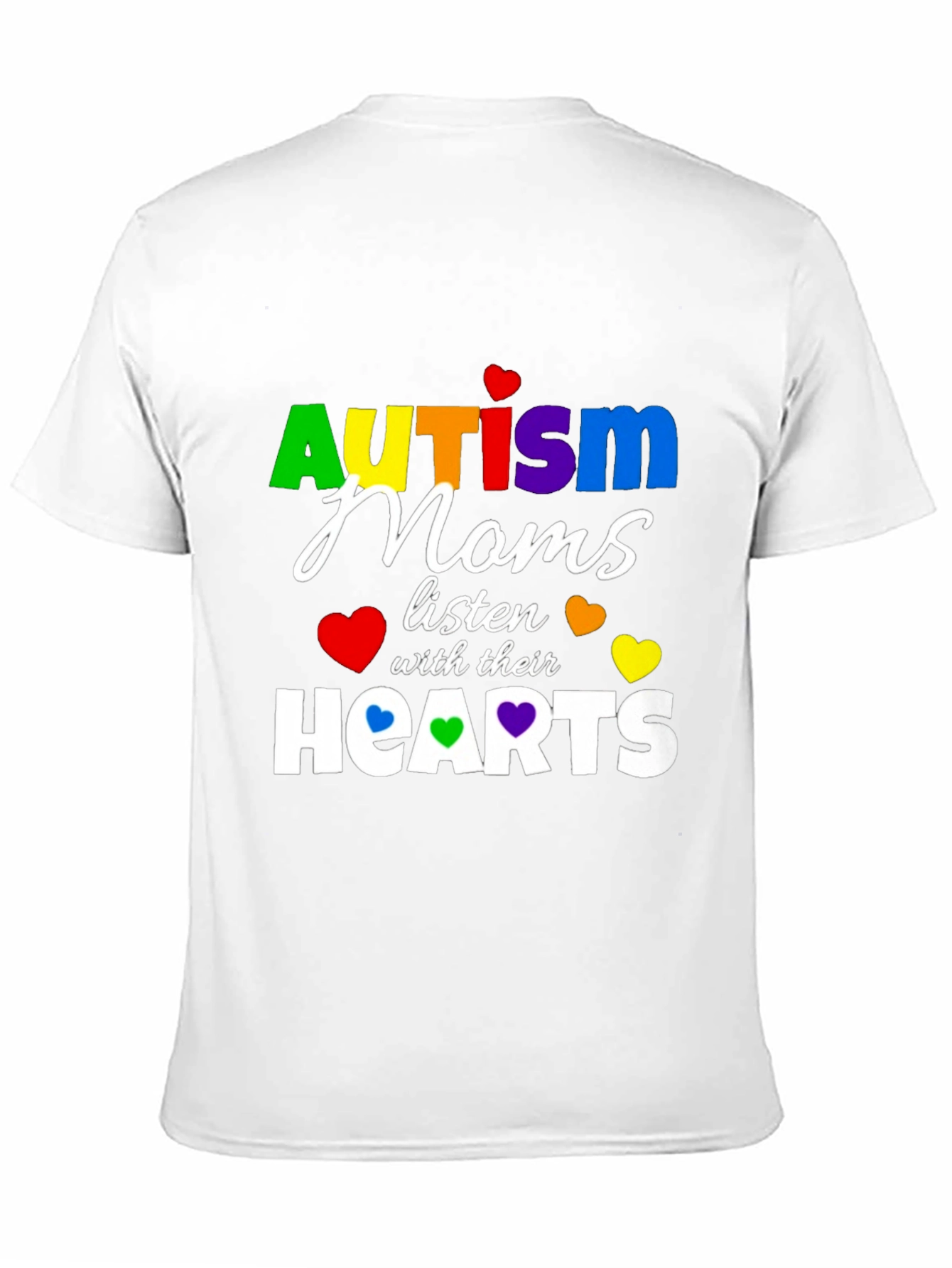 Autism Moms Listen with Their Hearts T-Shirt