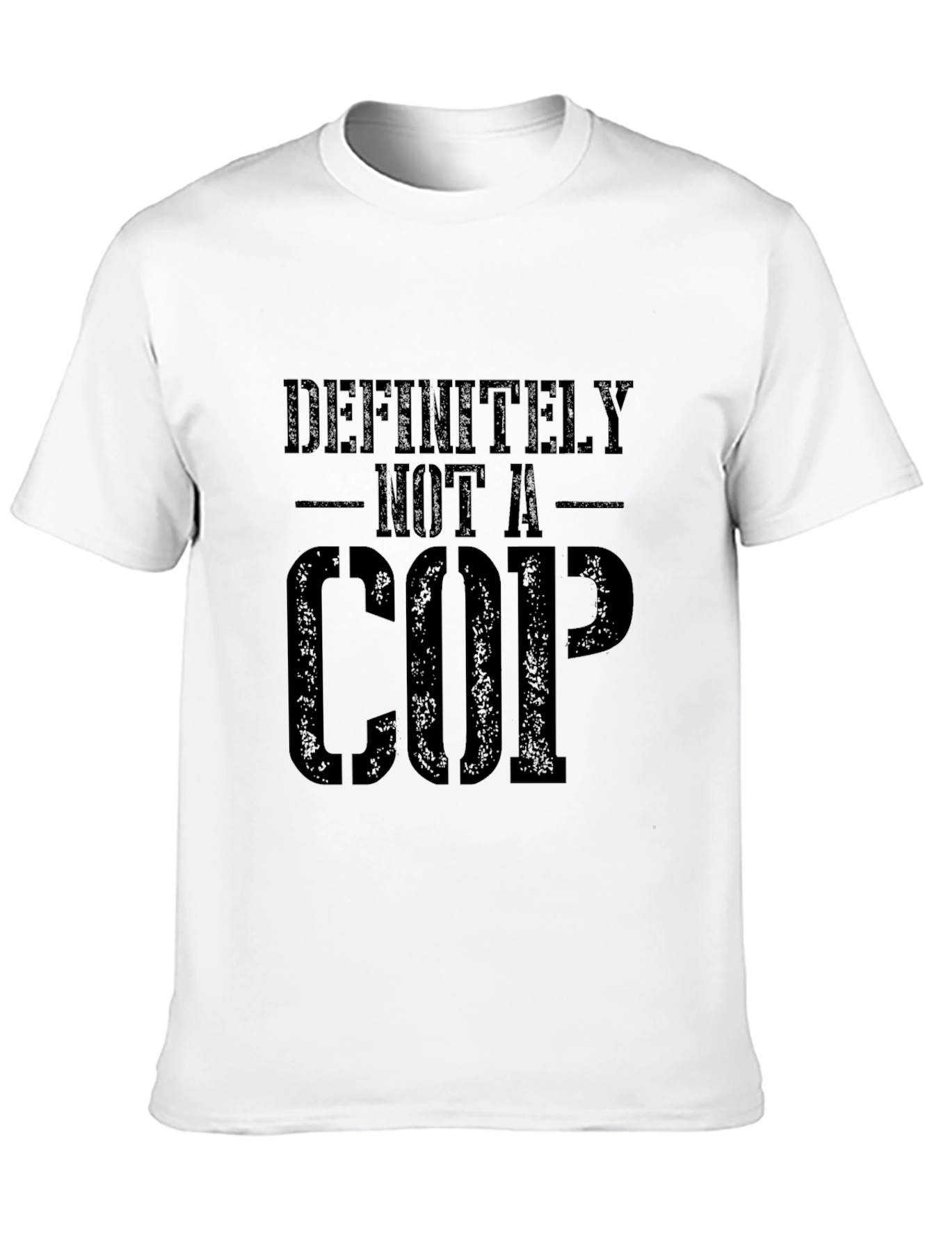 Definitely Not A Cop T-Shirt - Funny Slogan Tee