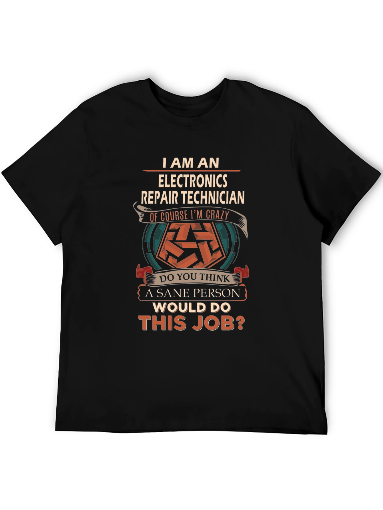 Electronics Repair Technician Crazy Job T-Shirt