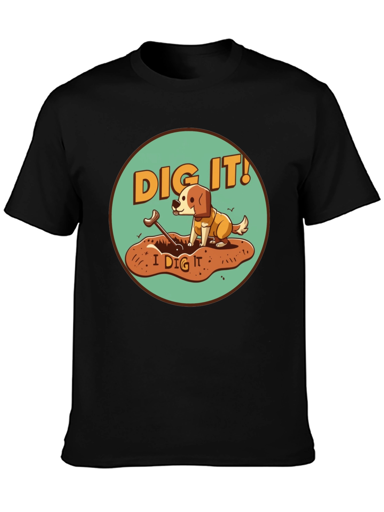 Dig It! Dog Graphic Tee - Funny Pet Lover Shirt