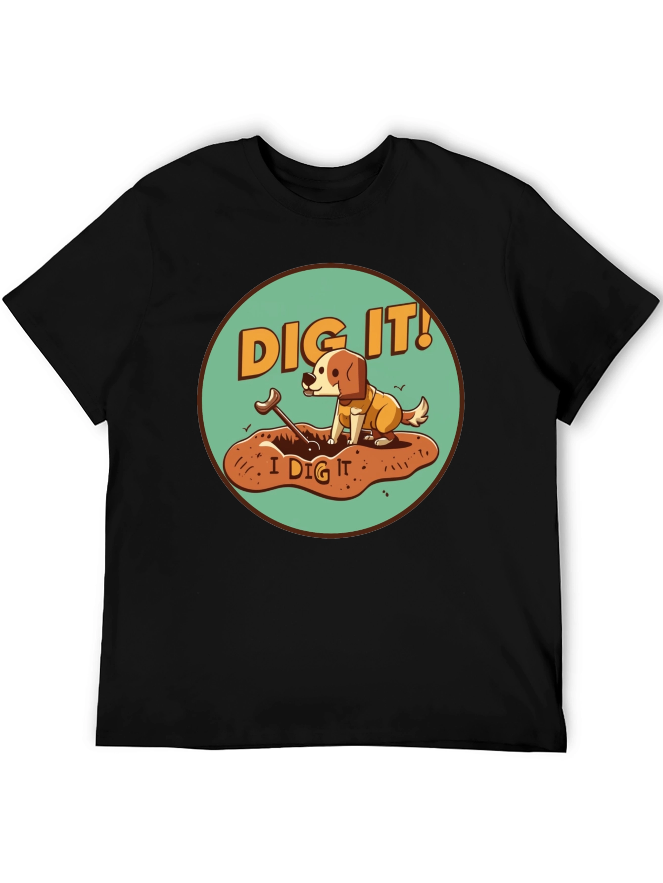 Dig It! Dog Graphic Tee - Funny Pet Lover Shirt
