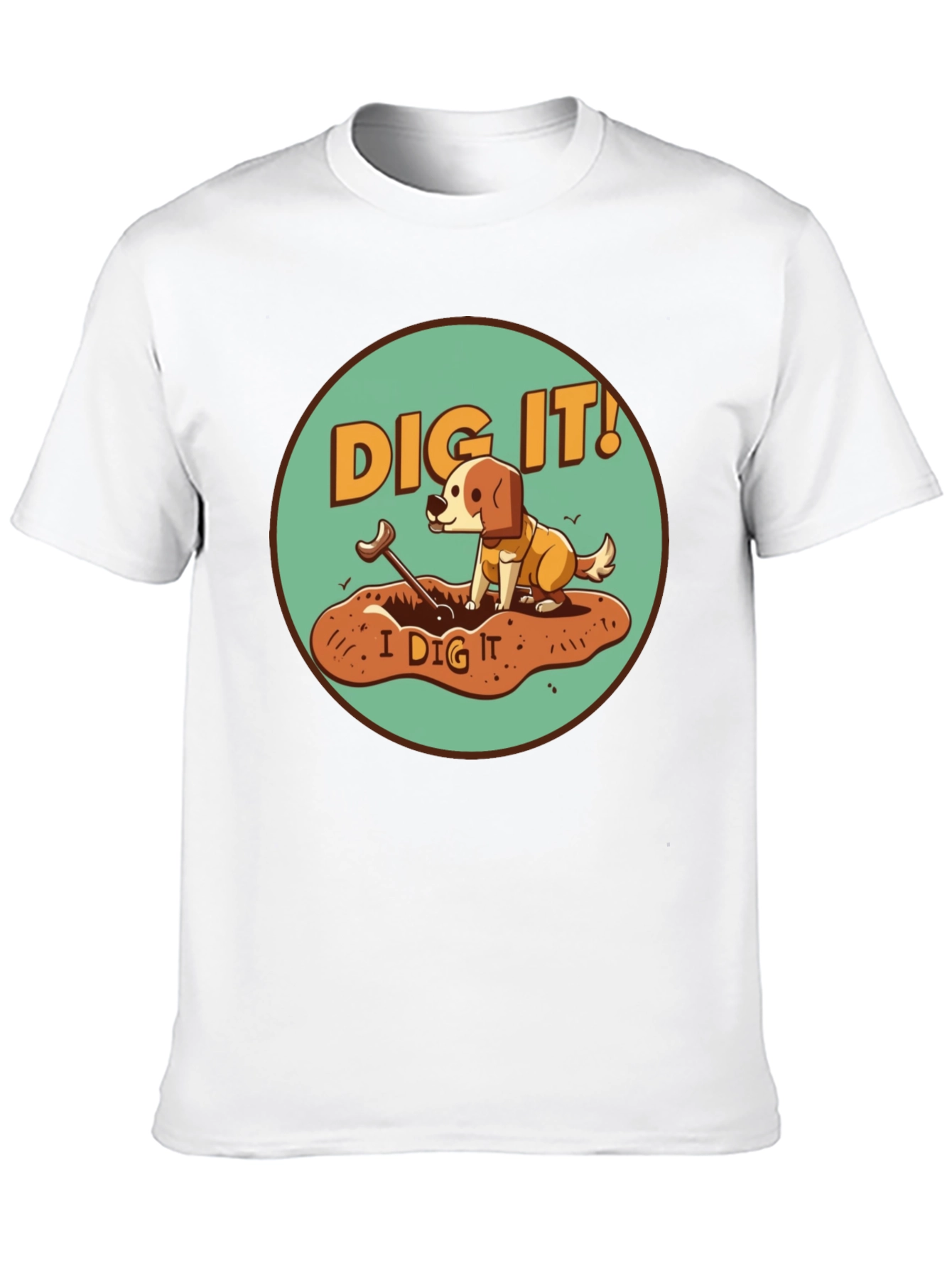 Dig It! Dog Graphic Tee - Funny Pet Lover Shirt