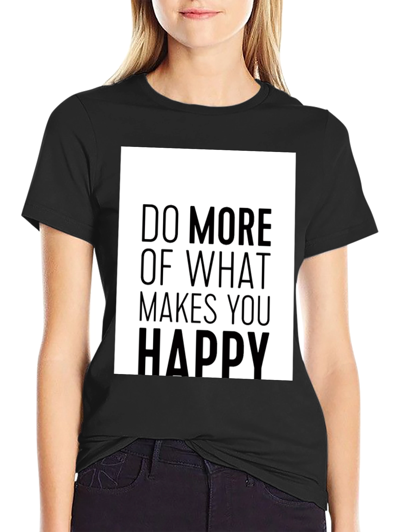 Do More of What Makes You Happy Black T-Shirt