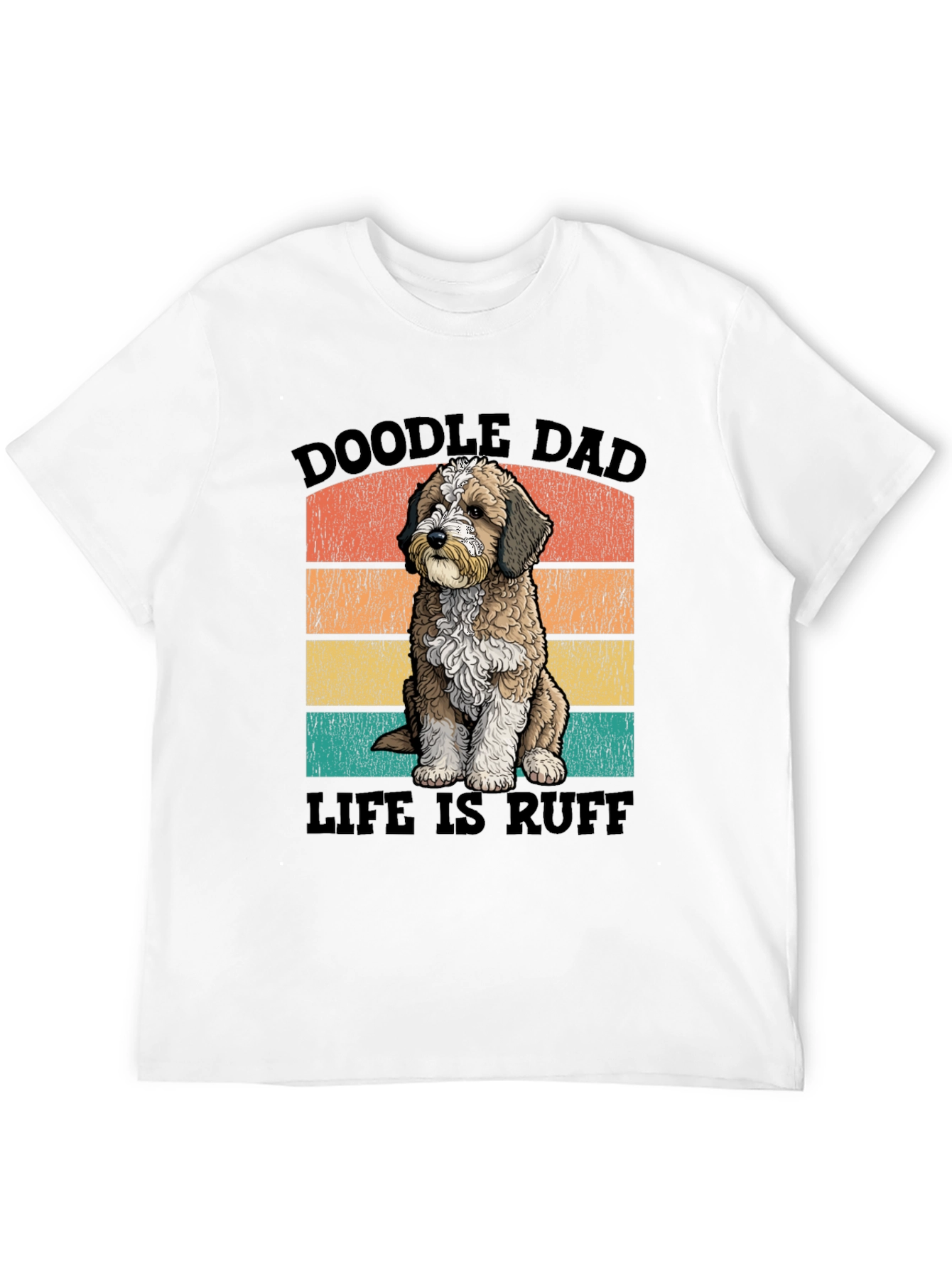 Doodle Dad T-Shirt: Life is Ruff - Perfect for Dog Lovers