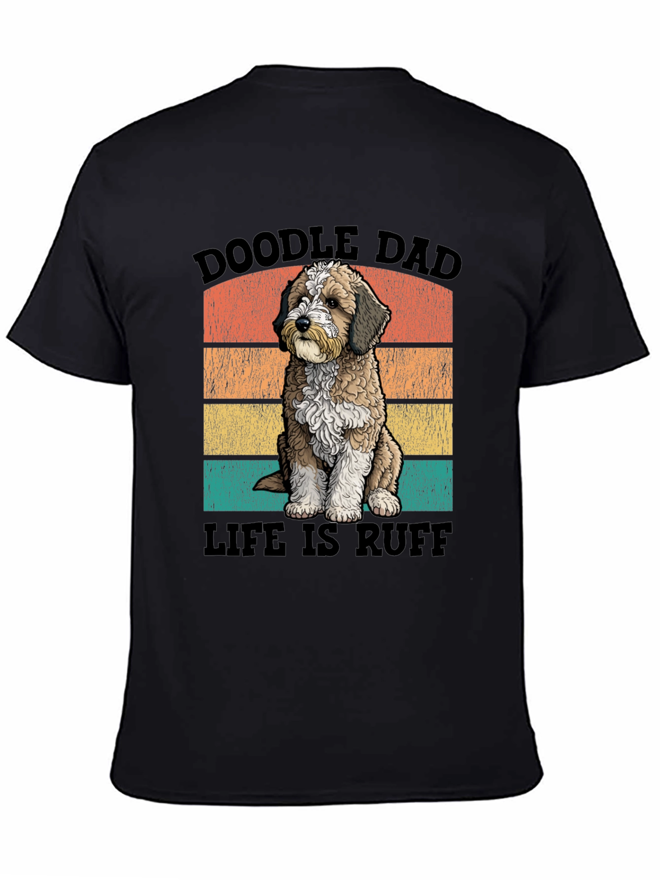 Doodle Dad T-Shirt: Life is Ruff - Perfect for Dog Lovers