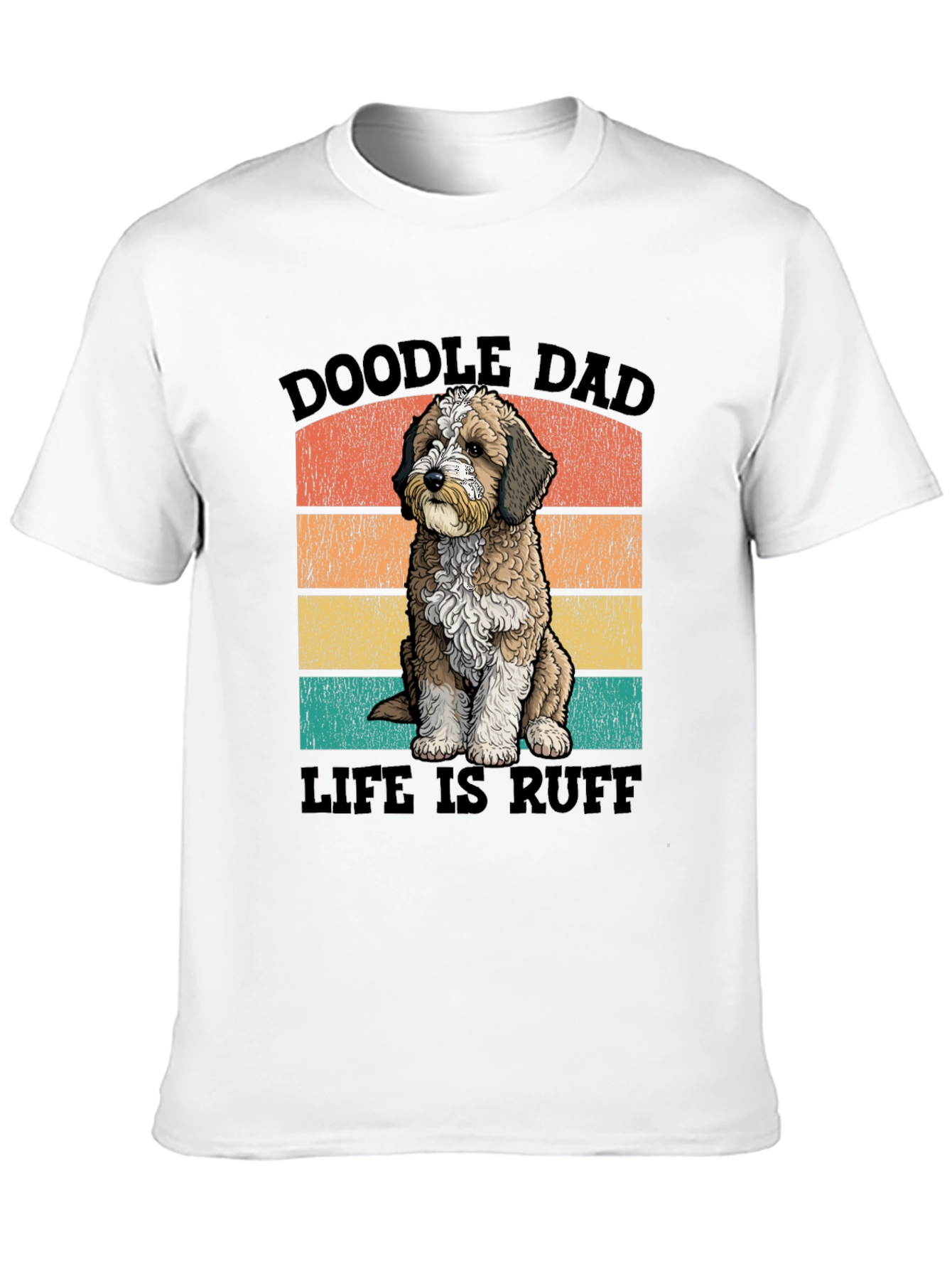 Doodle Dad T-Shirt: Life is Ruff - Perfect for Dog Lovers