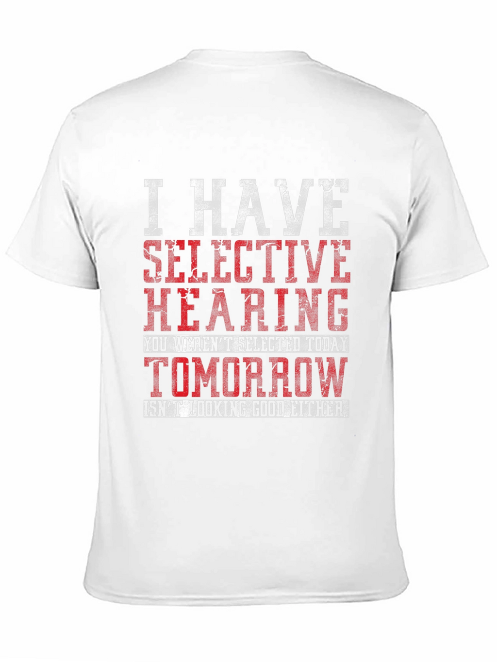 Selective Hearing Graphic T-Shirt