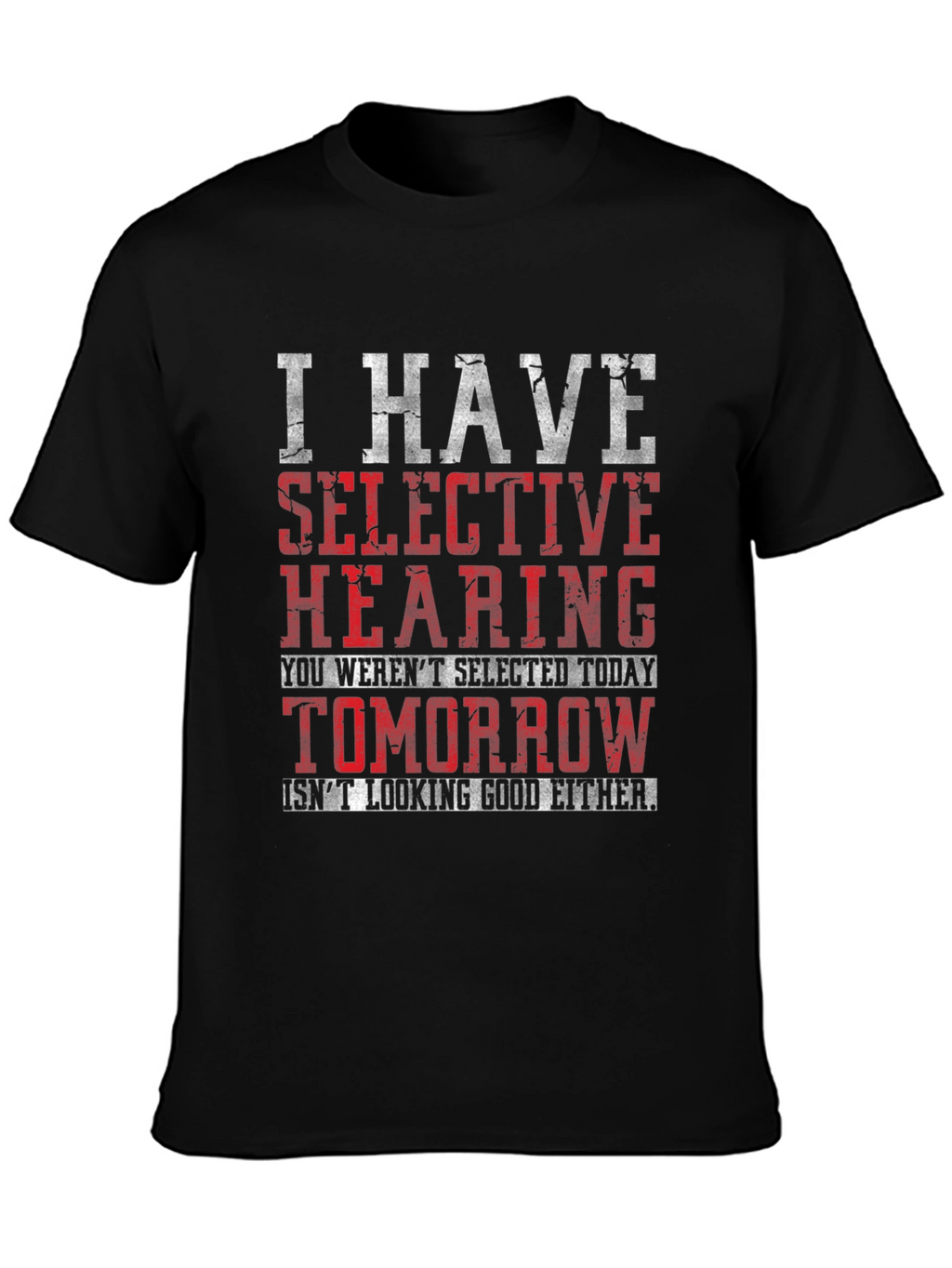 Selective Hearing Graphic T-Shirt