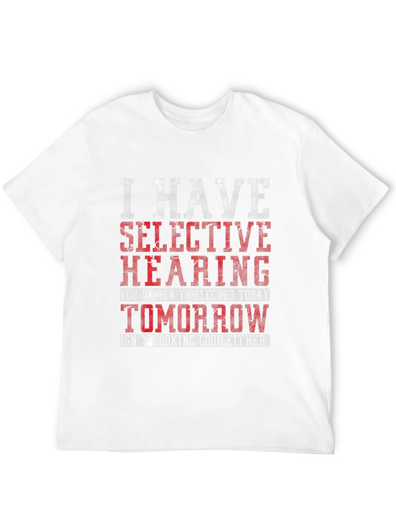 Selective Hearing Graphic T-Shirt