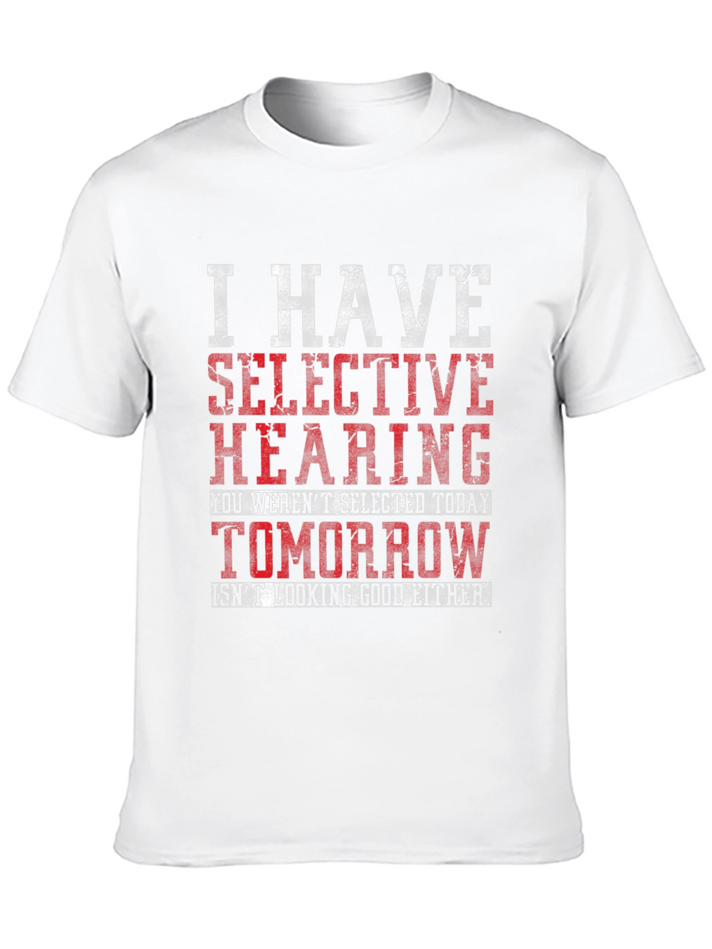 Selective Hearing Graphic T-Shirt