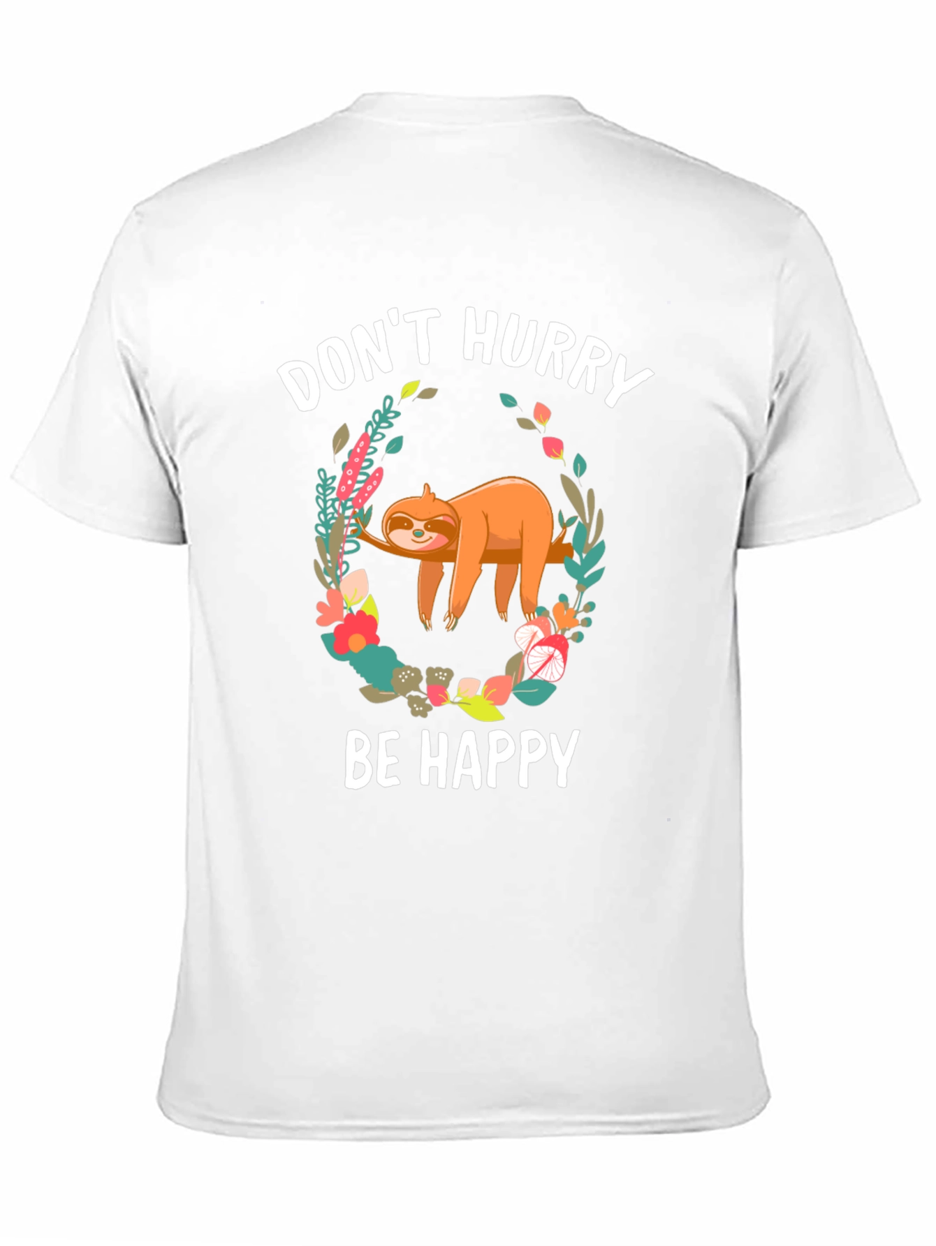Dont Hurry Be Happy Sloth T-Shirt