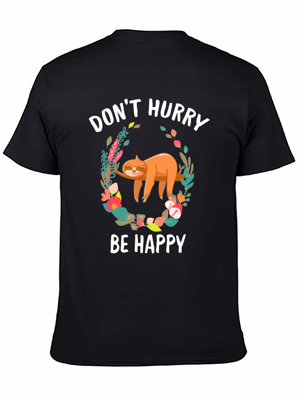 Dont Hurry Be Happy Sloth T-Shirt