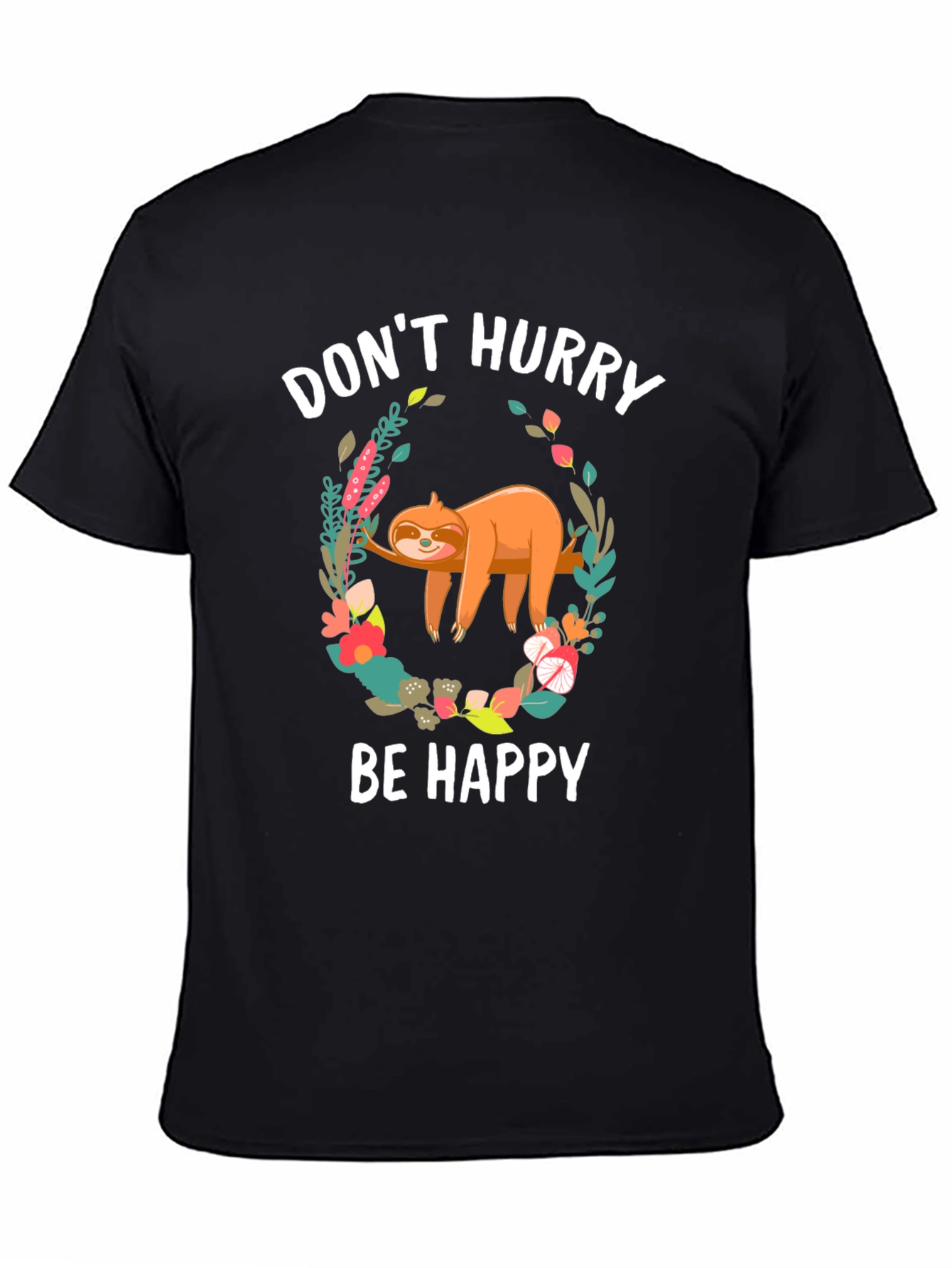 Dont Hurry Be Happy Sloth T-Shirt