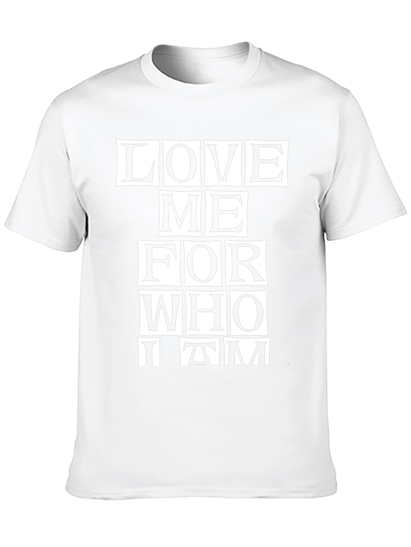 Love Me For Who I Am - Graphic Tee