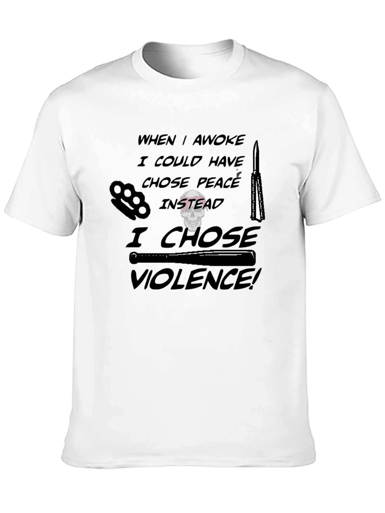Violence Tee: I Chose Violence! Graphic T-Shirt