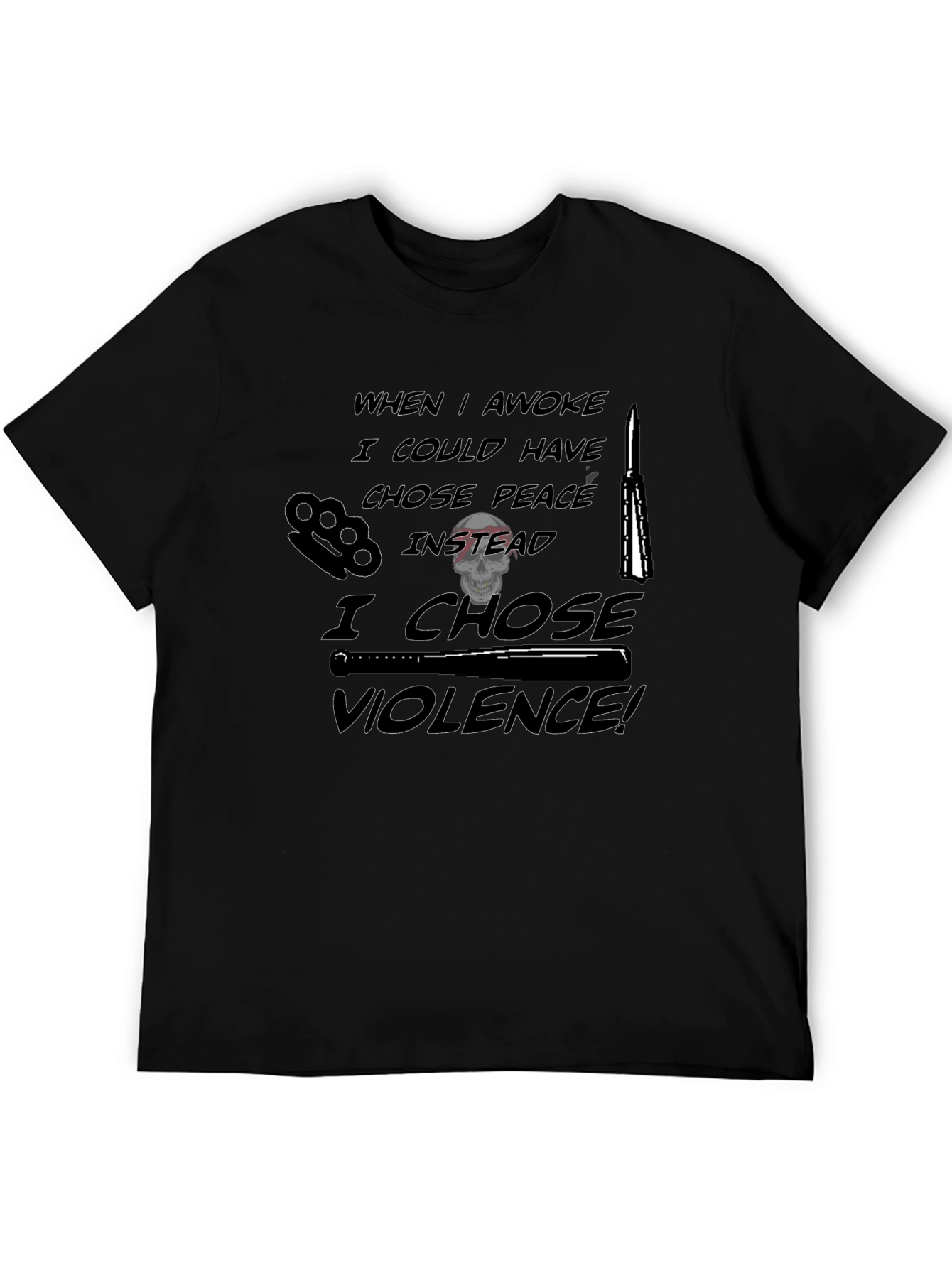 Violence Tee: I Chose Violence! Graphic T-Shirt