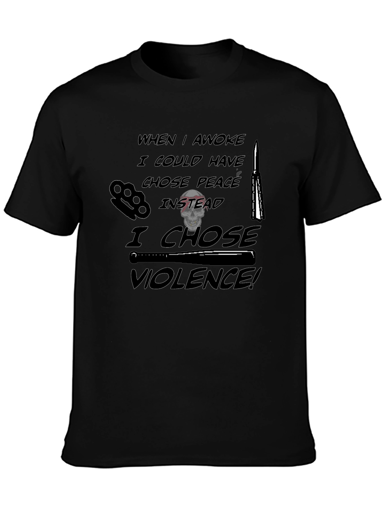 Violence Tee: I Chose Violence! Graphic T-Shirt