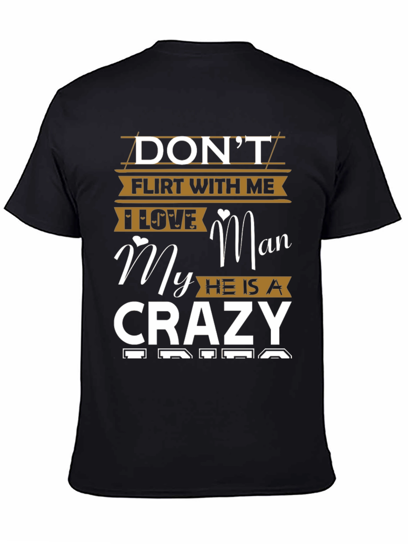Dont Flirt With Me Crazy Man Graphic T-Shirt