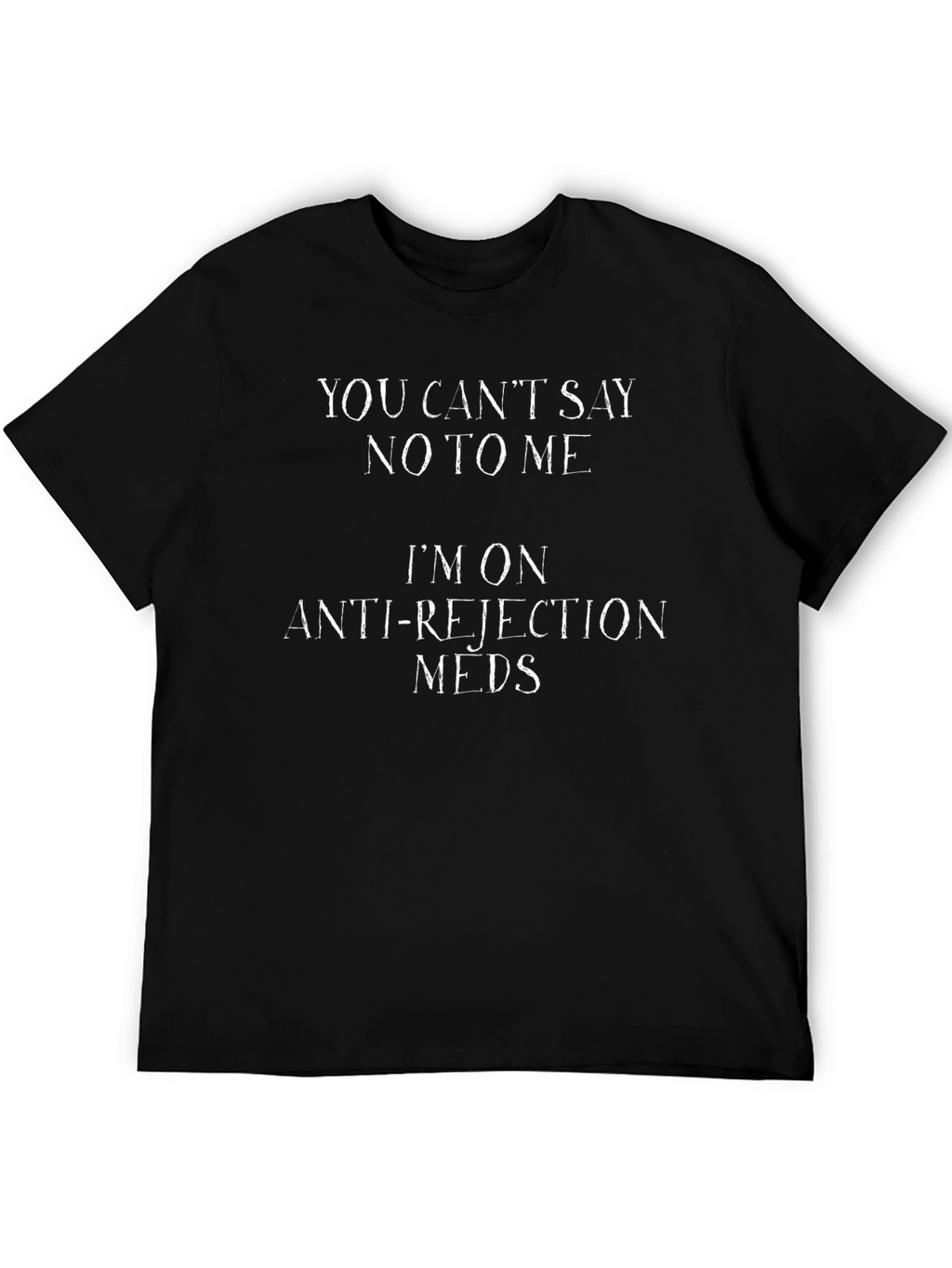 Anti-Rejection Meds Black T-Shirt Novelty Slogan