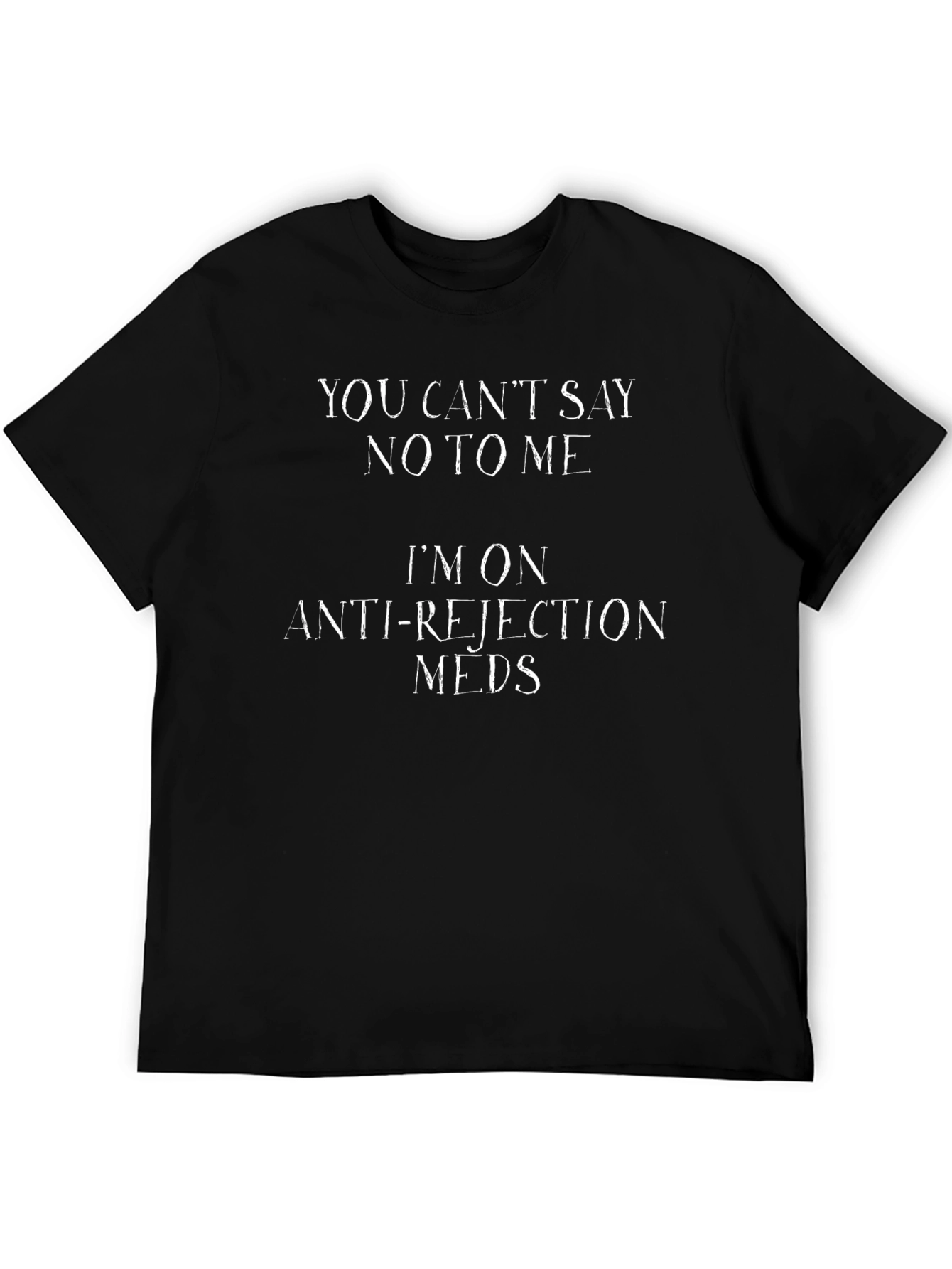 Anti-Rejection Meds Black T-Shirt Novelty Slogan