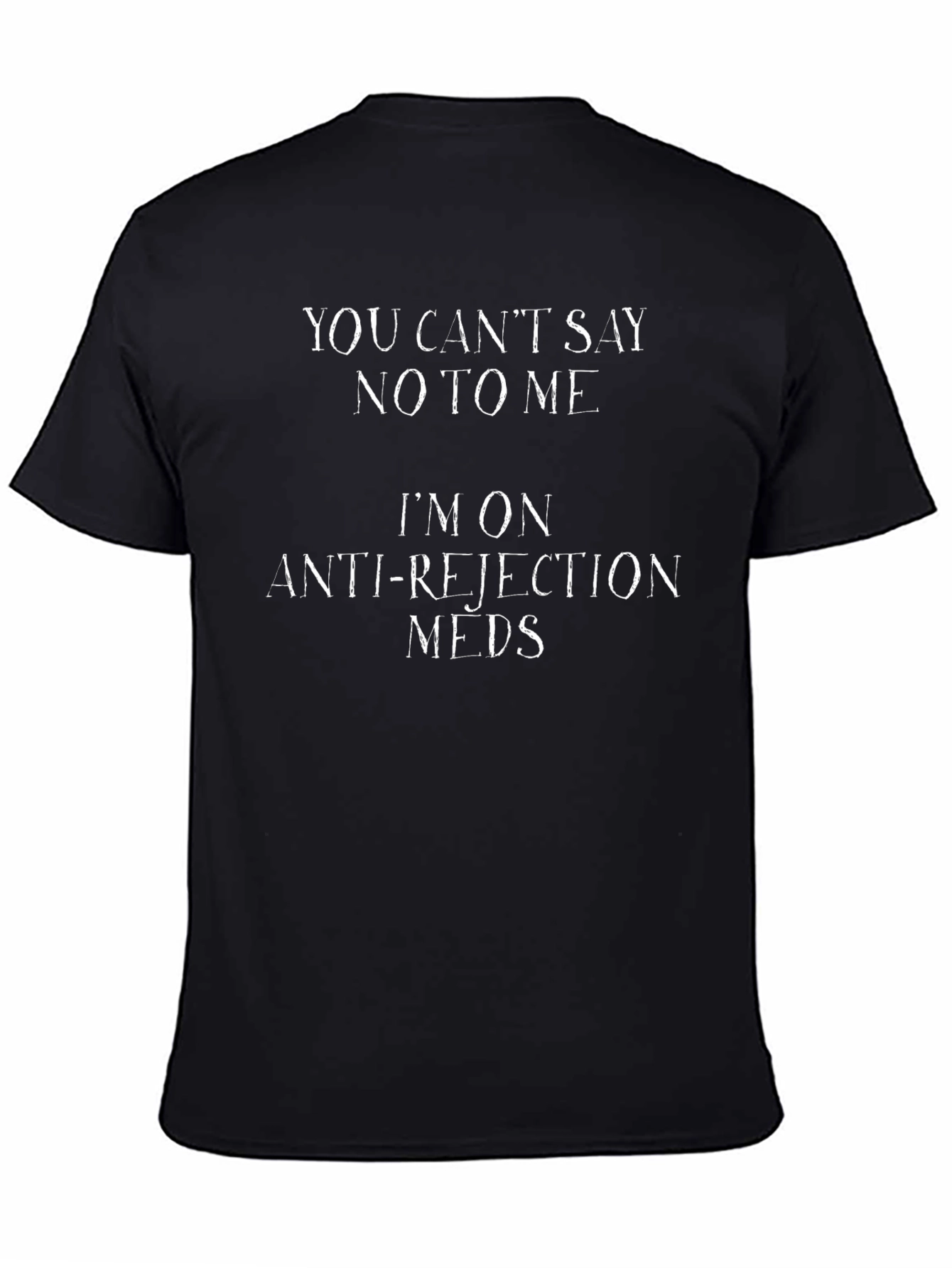 Anti-Rejection Meds Black T-Shirt Novelty Slogan