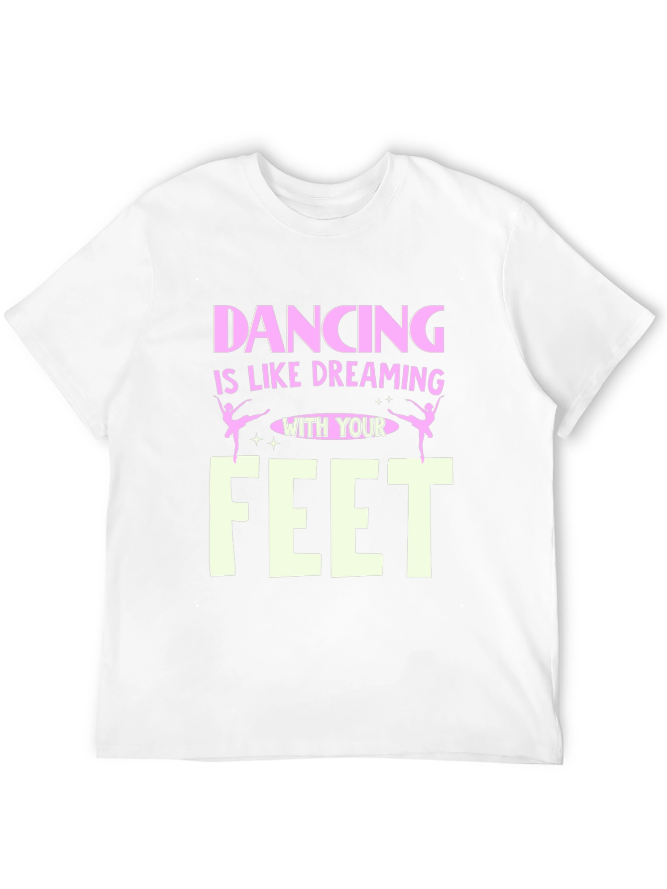 Dancing is Like Dreaming With Your Feet T-Shirt