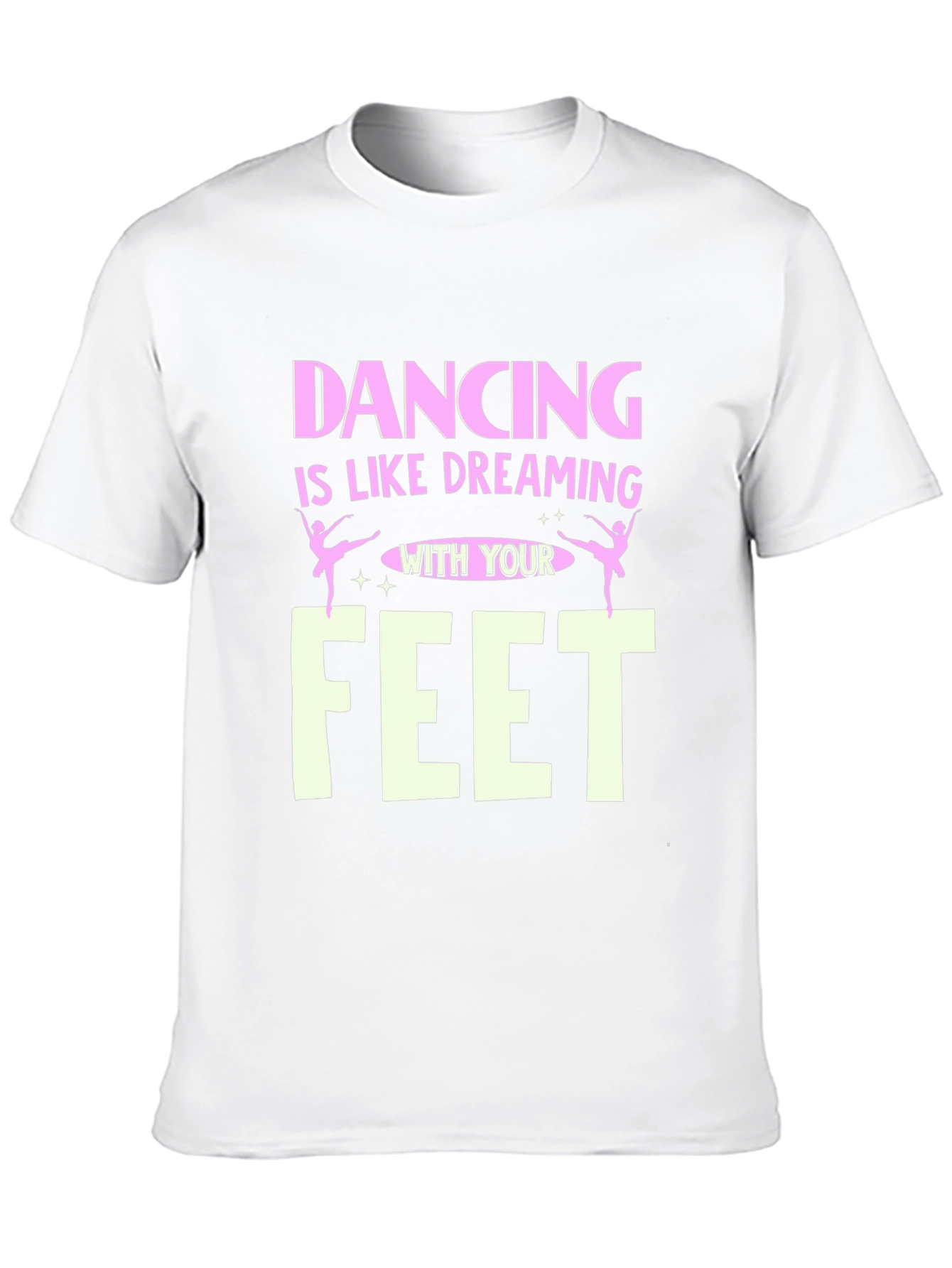 Dancing is Like Dreaming With Your Feet T-Shirt