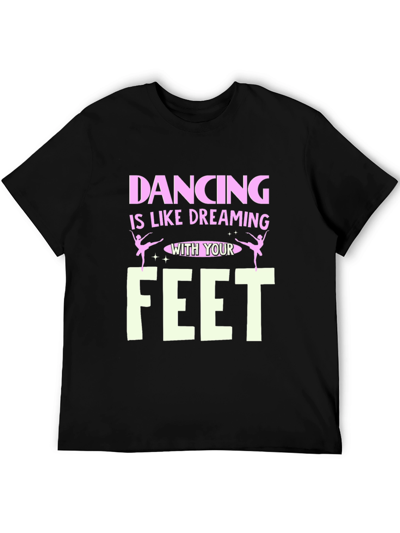 Dancing is Like Dreaming With Your Feet T-Shirt