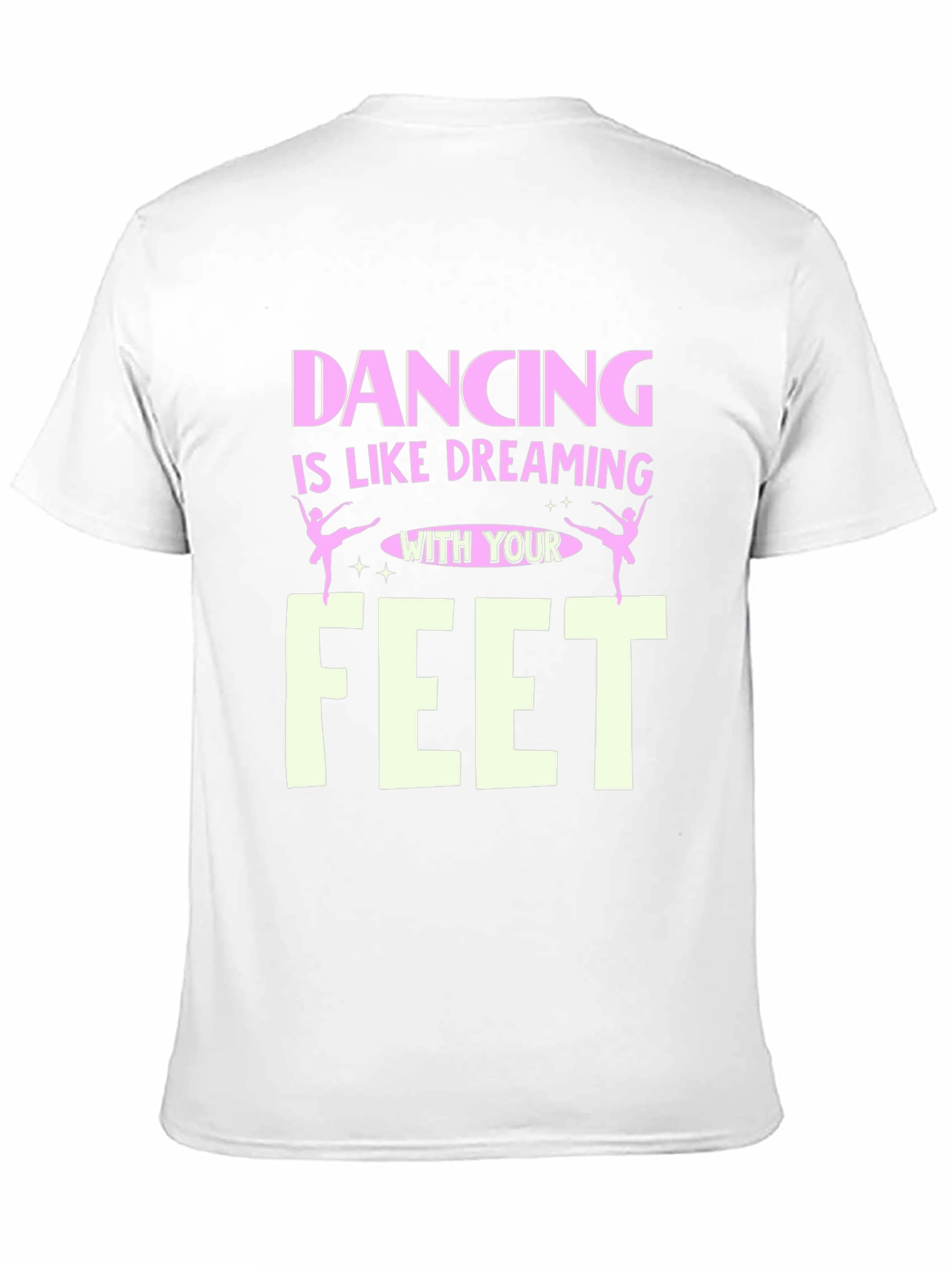 Dancing is Like Dreaming With Your Feet T-Shirt