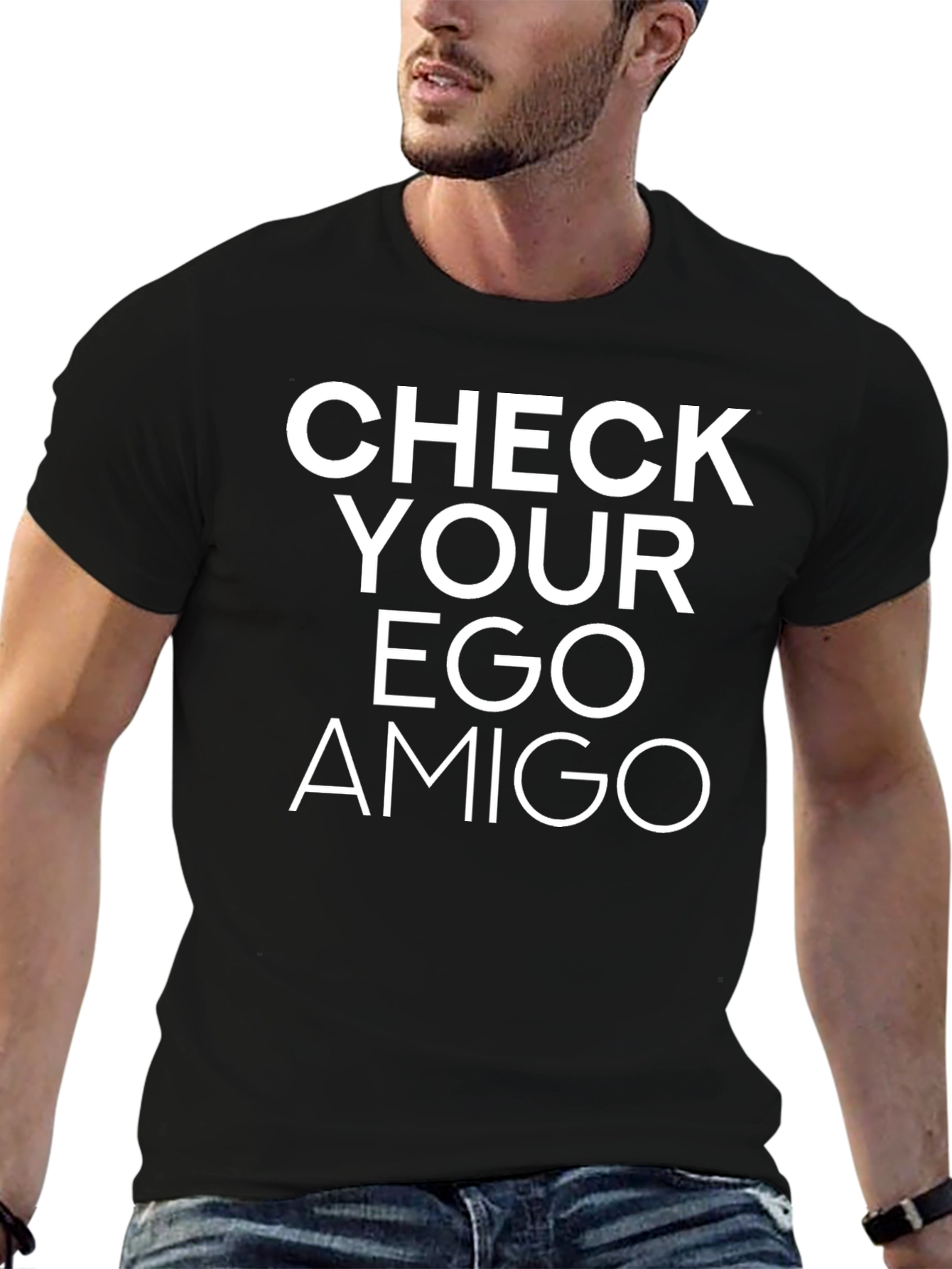 Check Your Ego Amigo T-Shirt - Bold Statement Tee