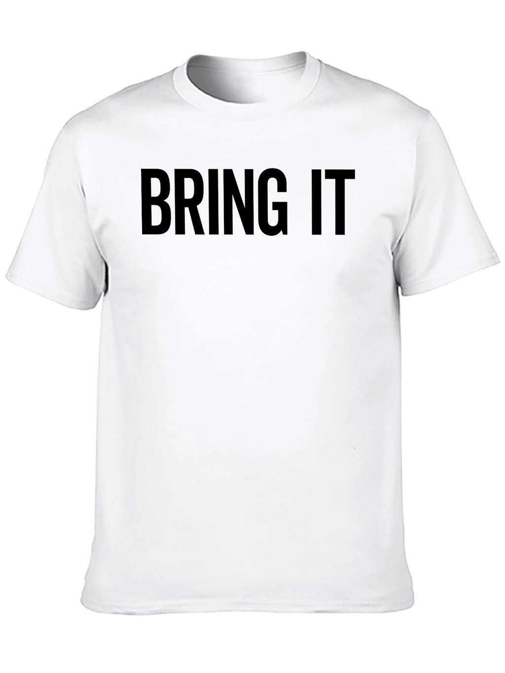 Bring It T-Shirt - Bold Statement Tee