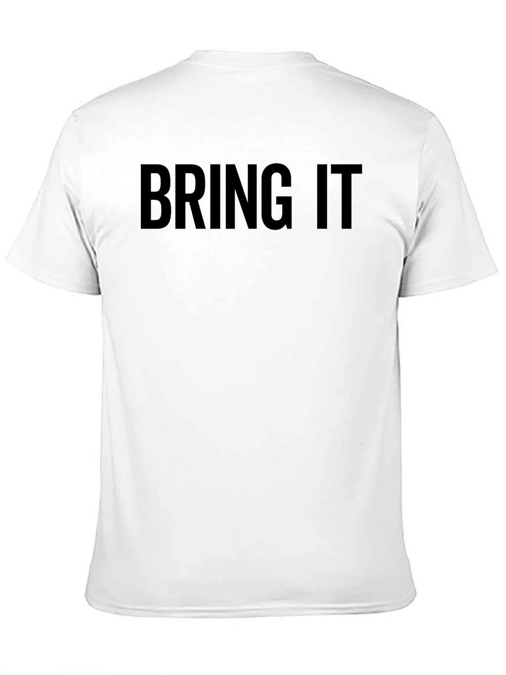 Bring It T-Shirt - Bold Statement Tee
