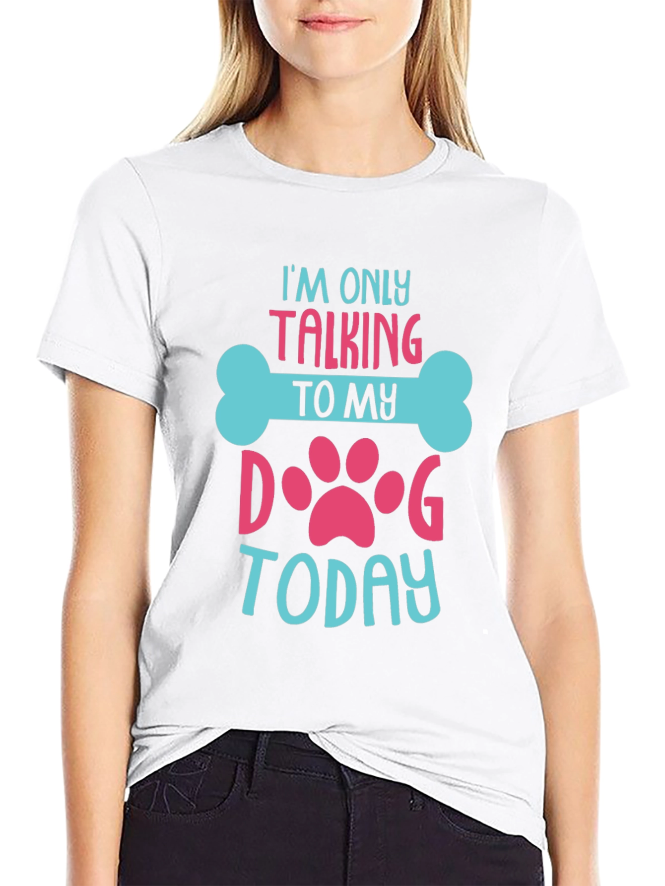 Dog Lover T-Shirt - Im Only Talking To My Dog Today