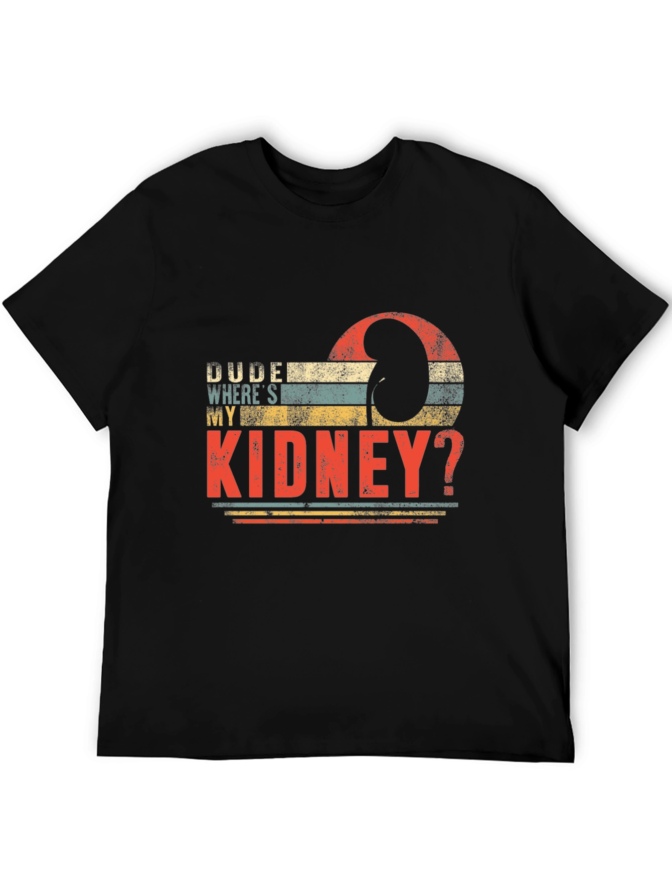 Dude Wheres My Kidney? Black T-Shirt