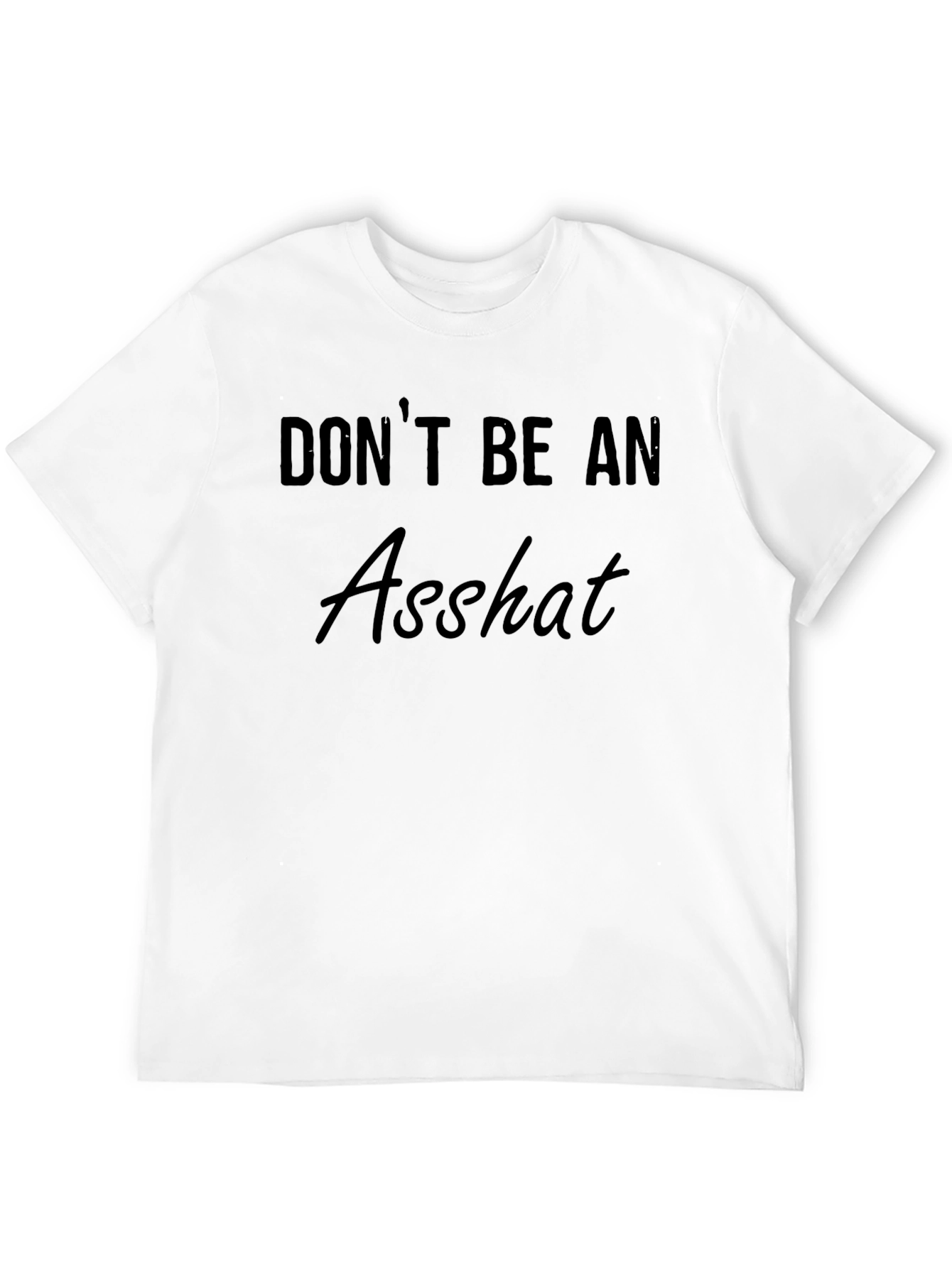 Dont Be An Asshat Black T-Shirt