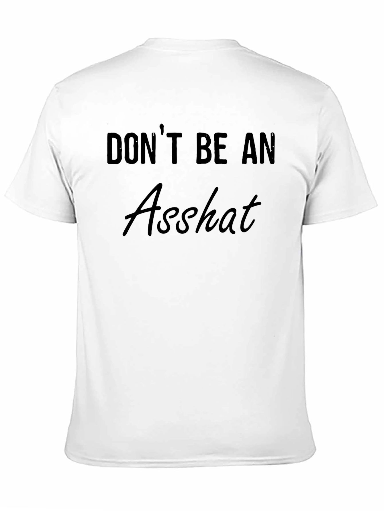 Dont Be An Asshat Black T-Shirt