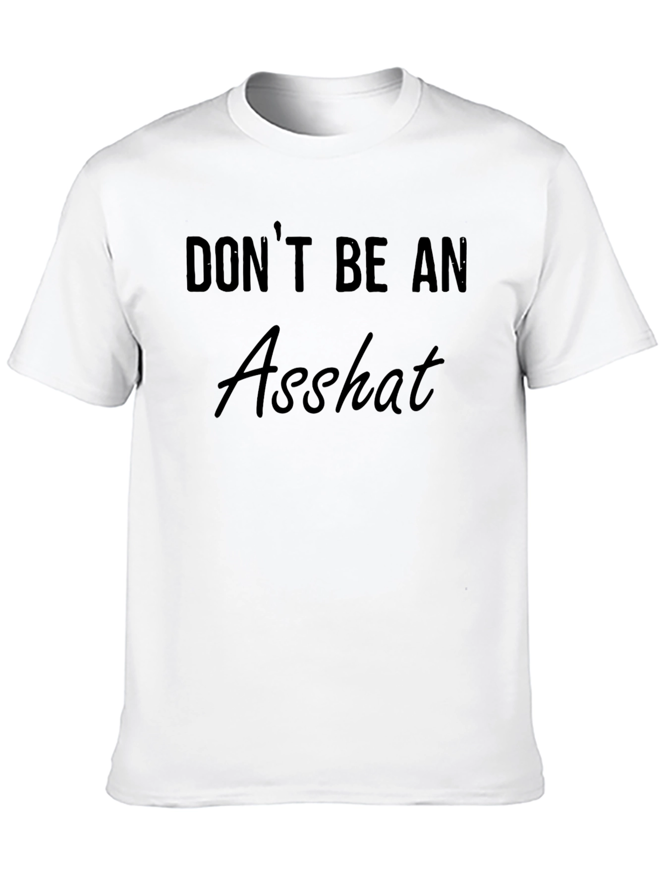 Dont Be An Asshat Black T-Shirt