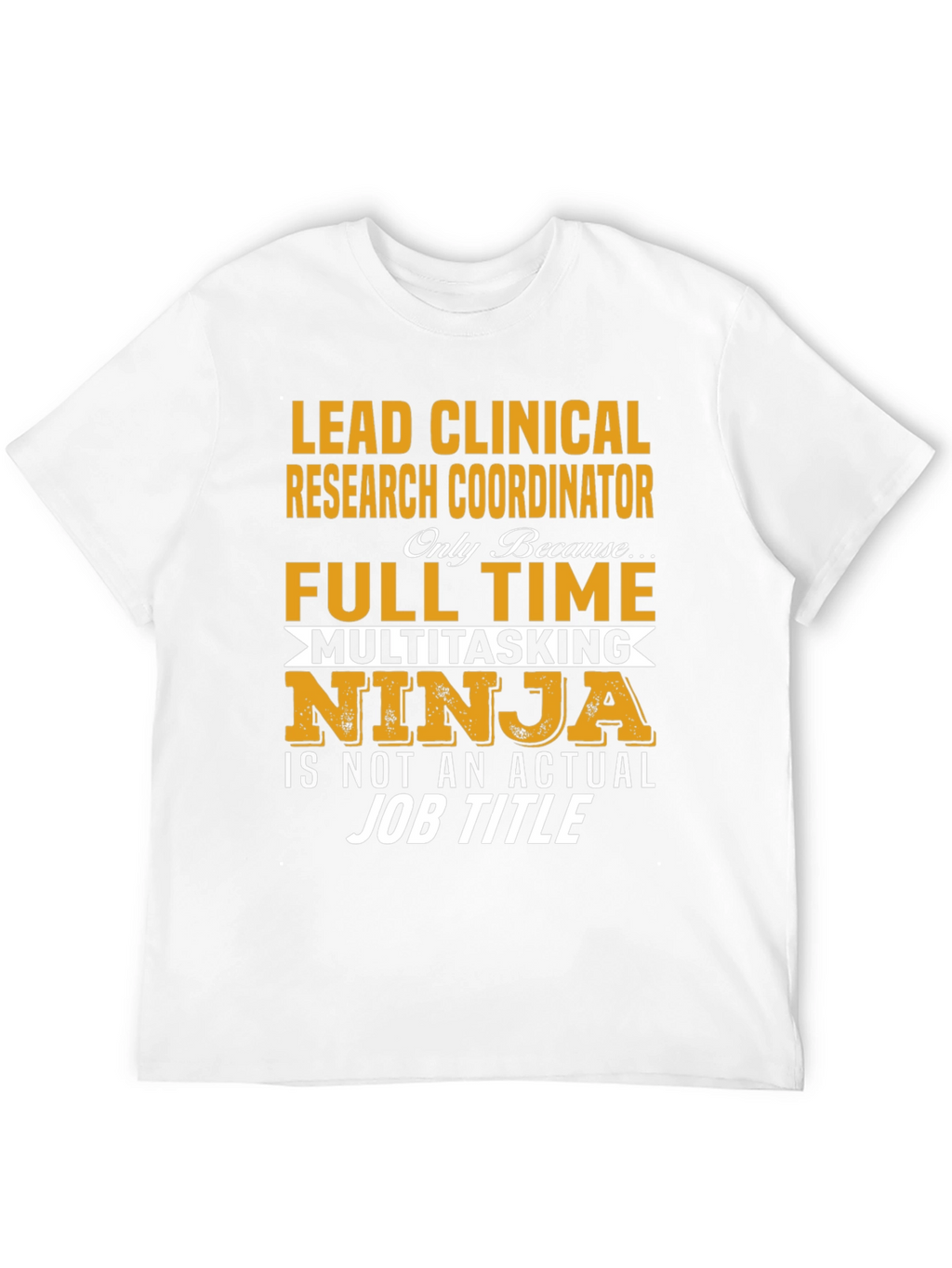 Lead Clinical Research Coordinator T-Shirt